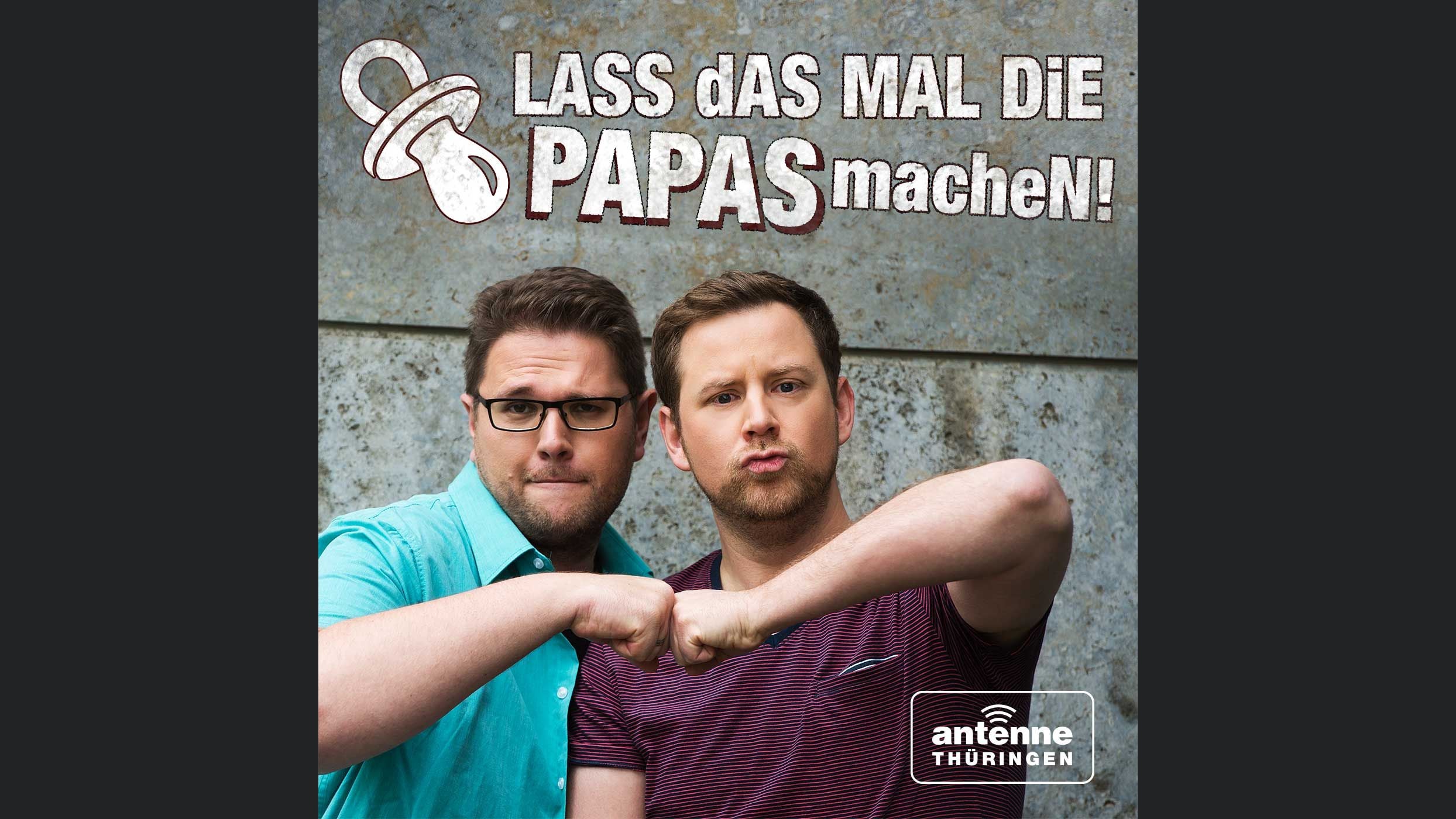 Lass das mal die Papas machen! - ANTENNE THÜRINGEN