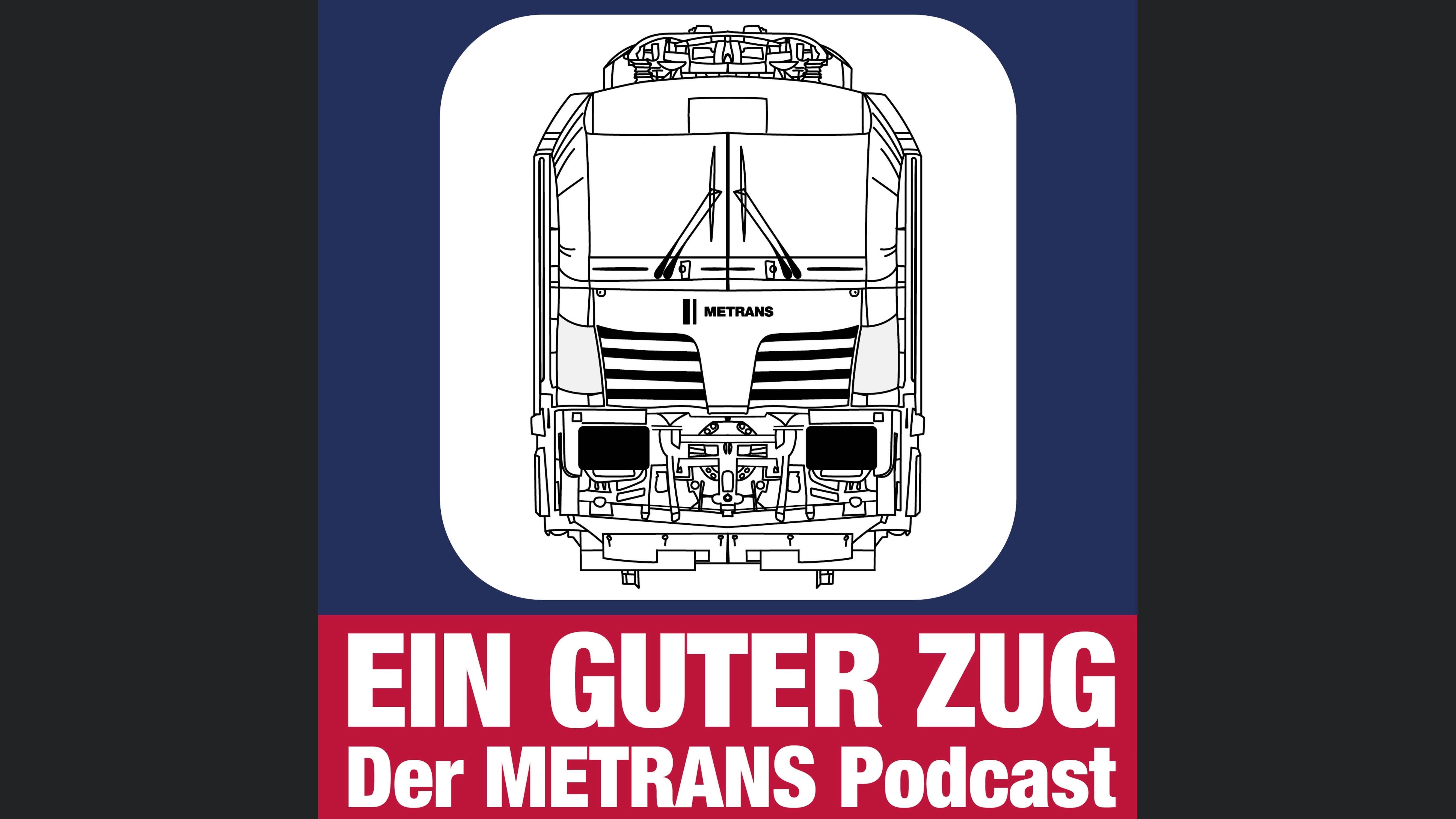 Ein Guter Zug - Der METRANS Podcast