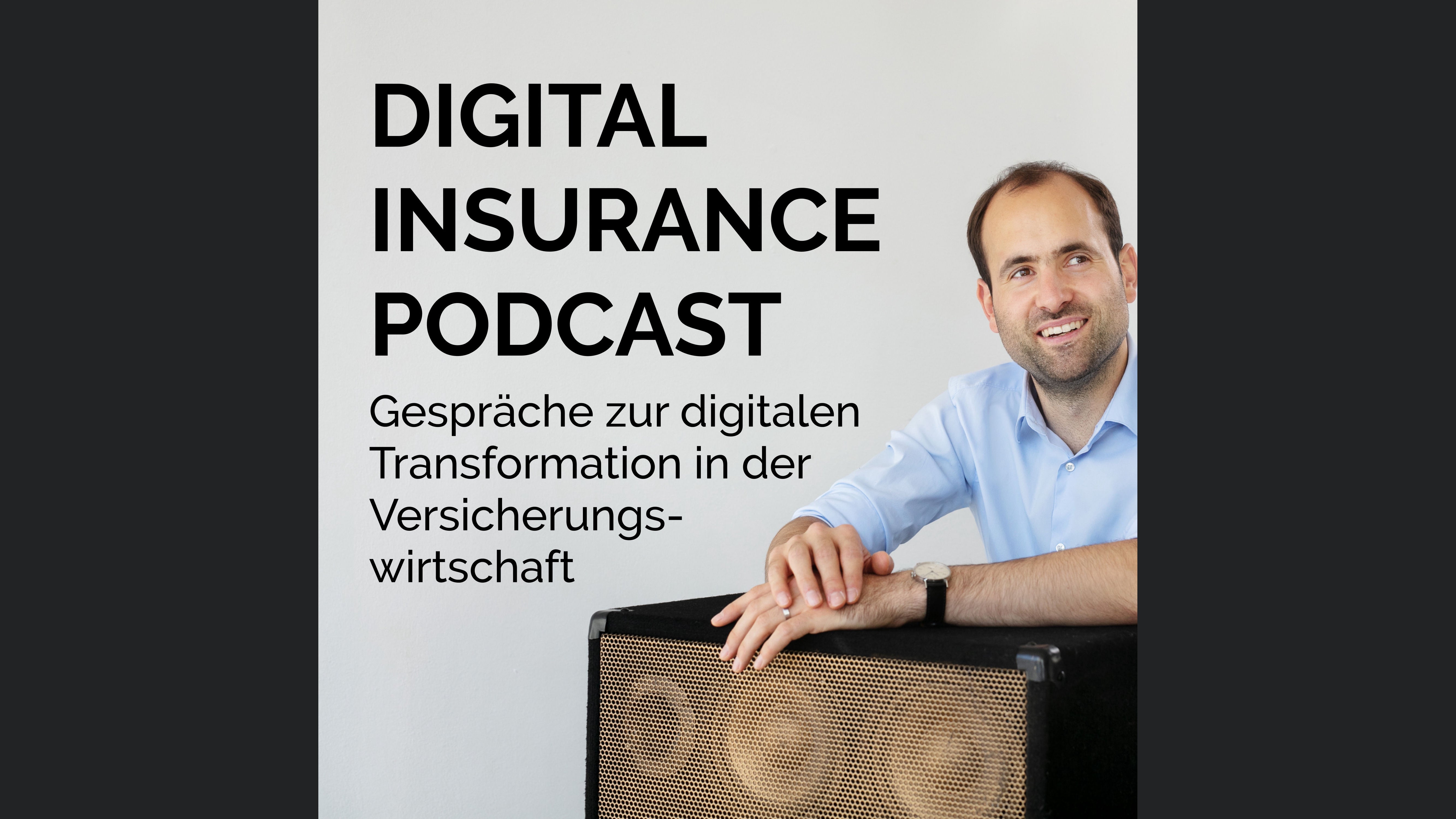 Digital Insurance Podcast: Versicherung & Digitalisierung