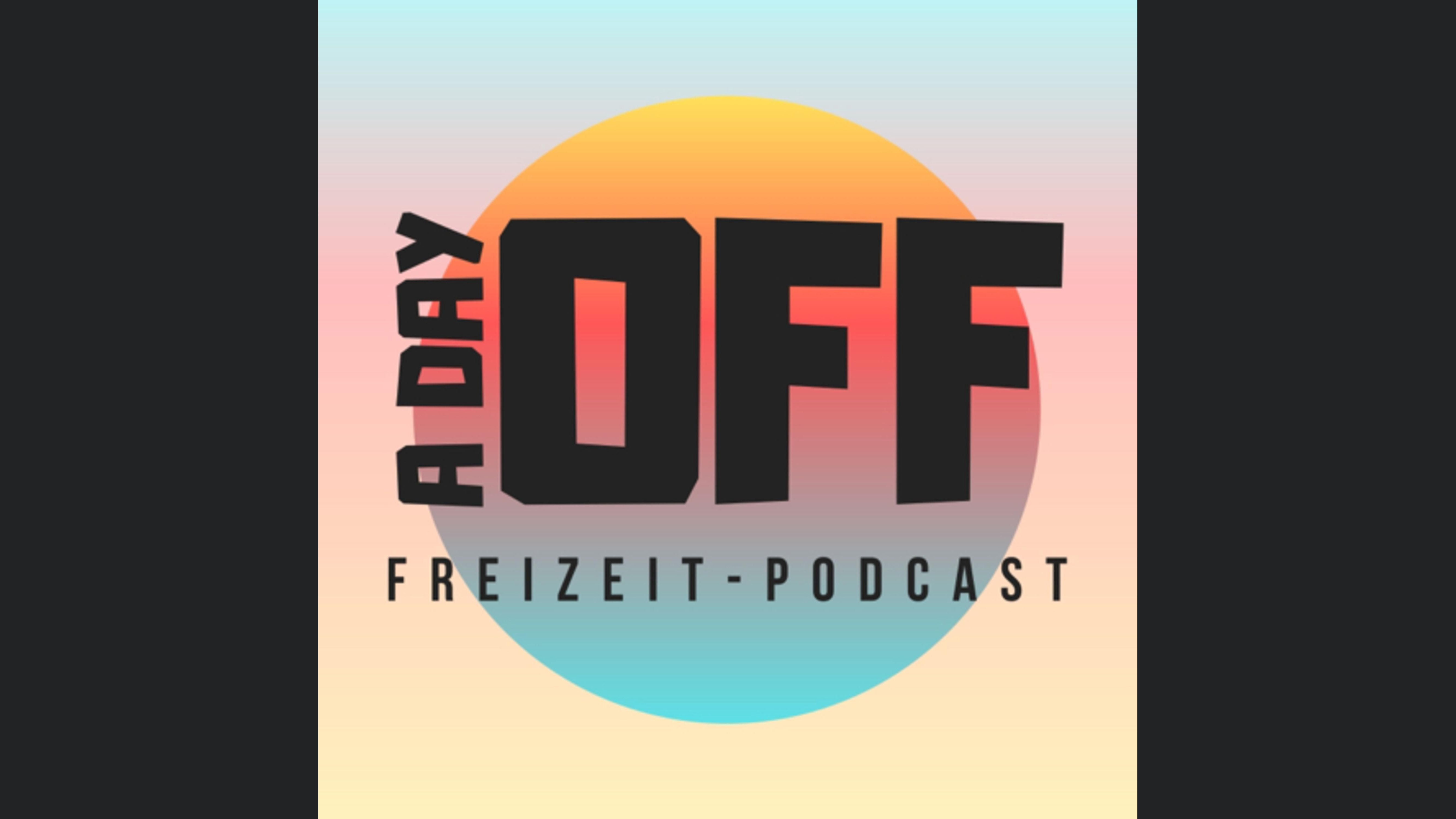 A day off - Der Freizeit Podcast