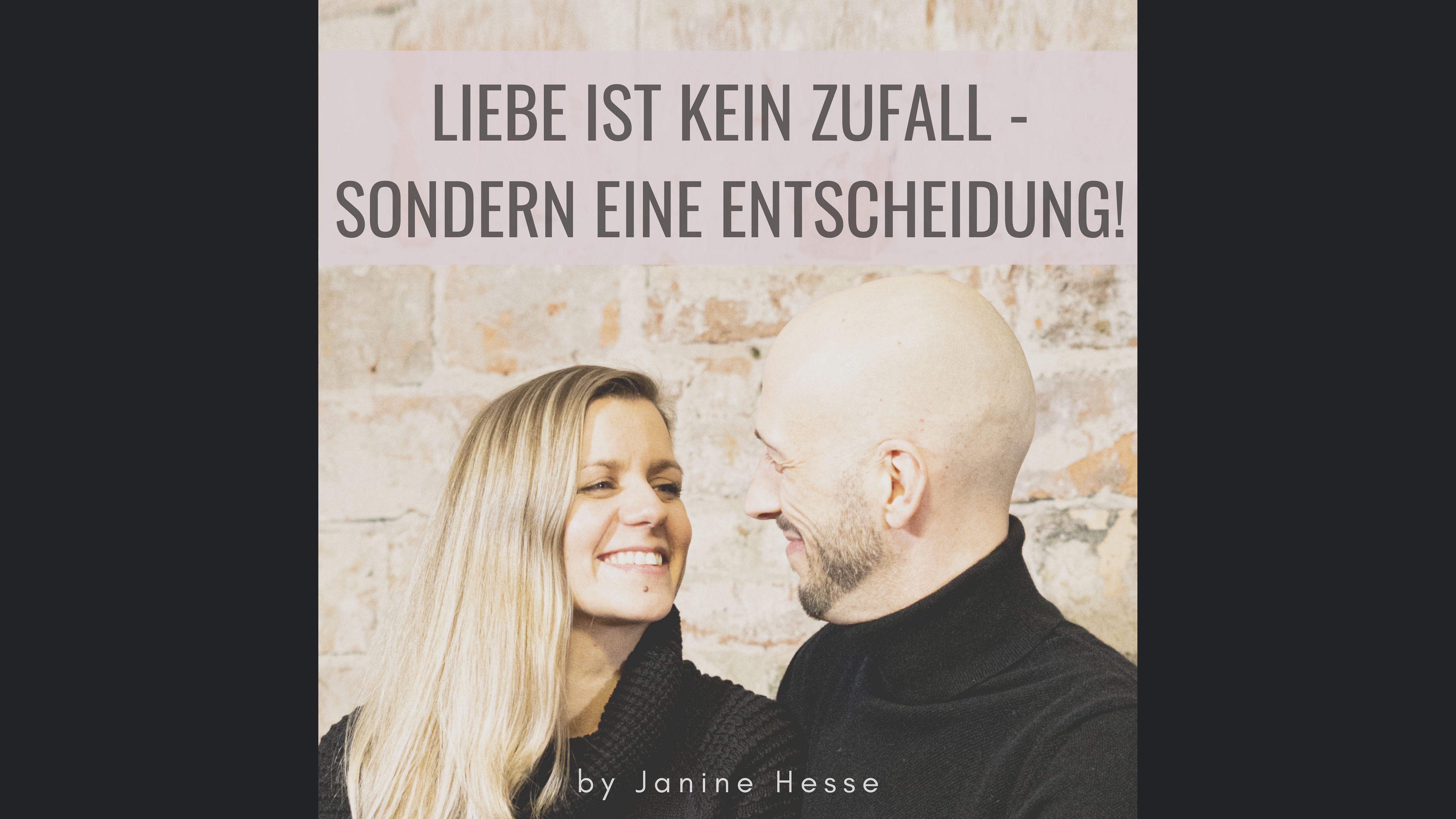 Liebe ist kein Zufall - sondern eine Entscheidung!