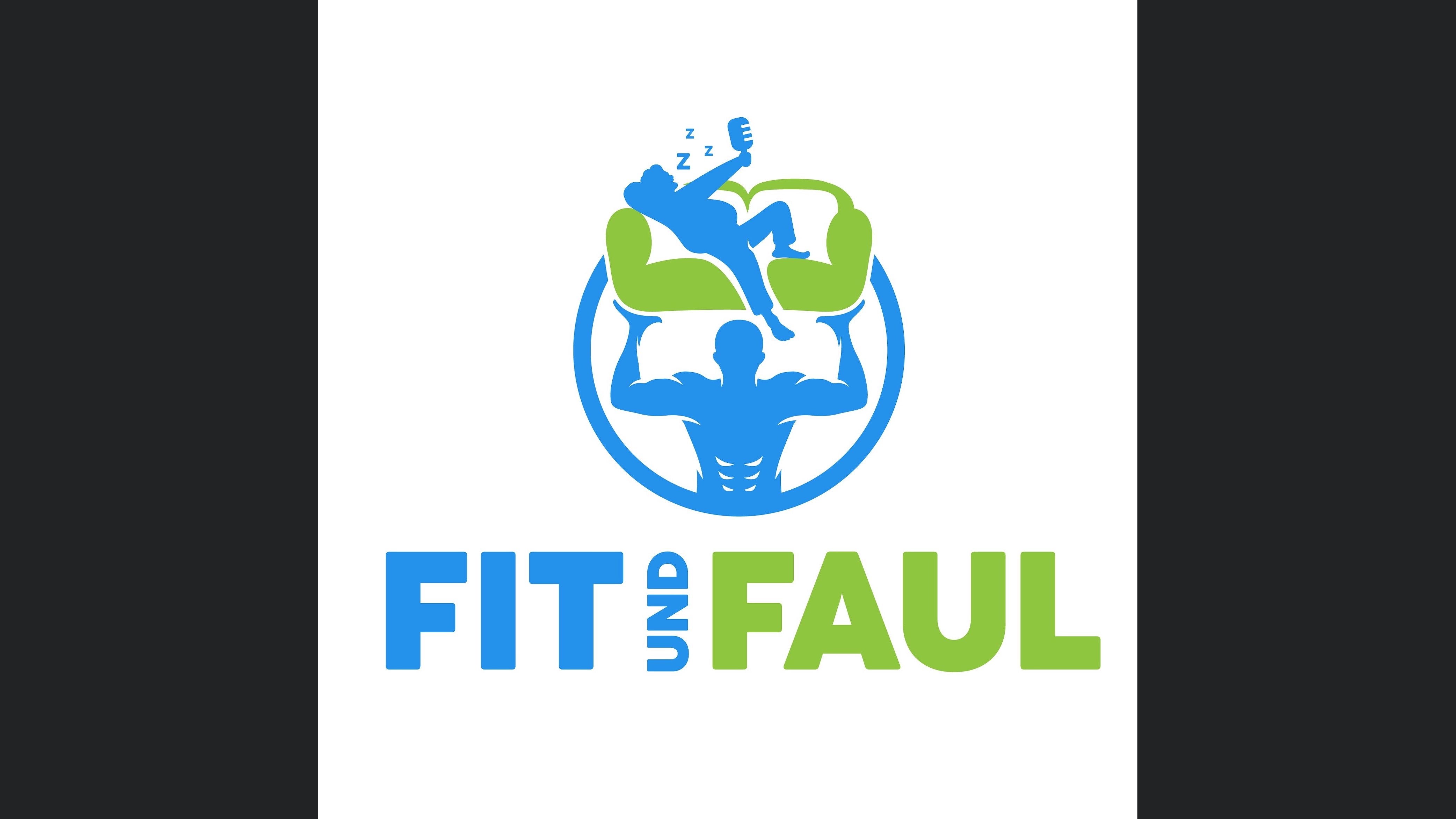 Fit und Faul
