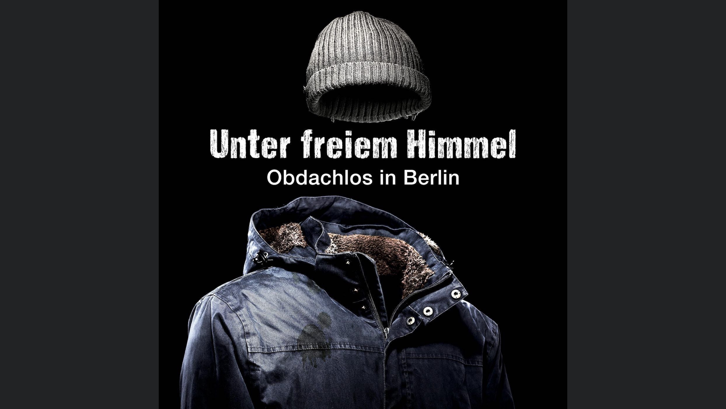Unter freiem Himmel - Obdachlos in Berlin