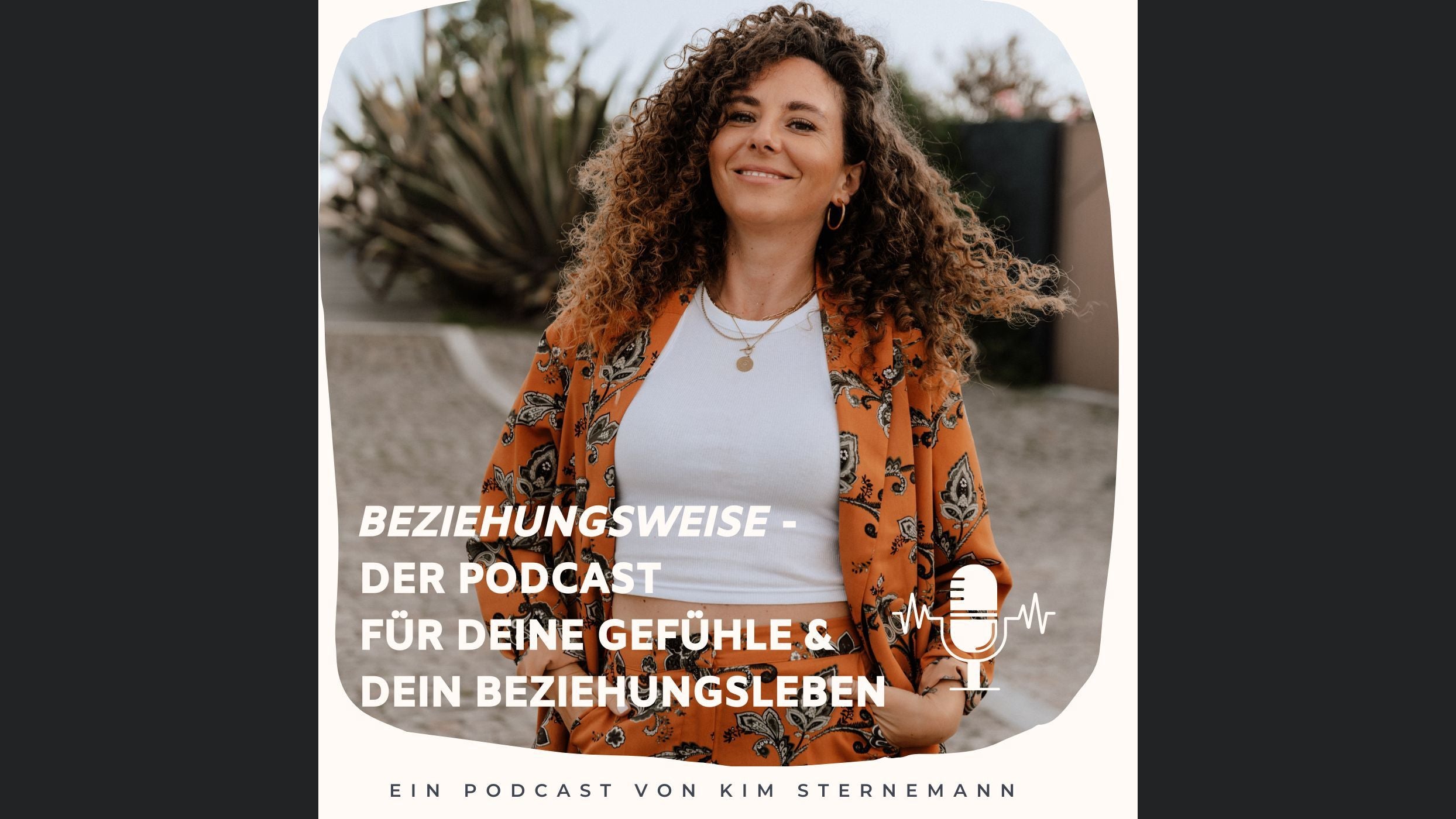 Beziehungsweisen - dein Podcast für dein Beziehungserleben und deine Gefühlswelt