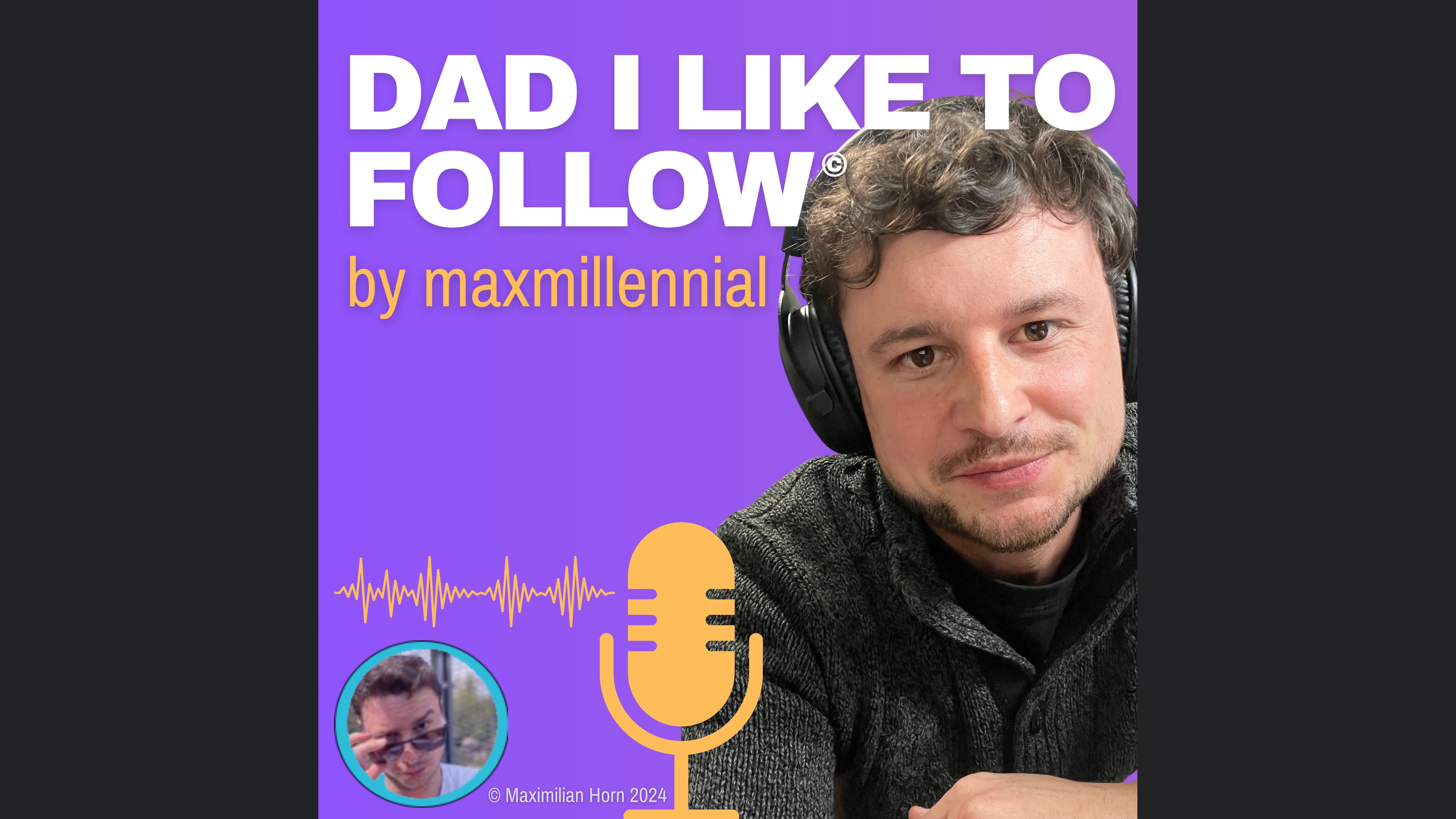 Dad I Like to Follow - über Kind und Beruf, Arbeit und Vereinbarkeit - Podcast by maxmillennial