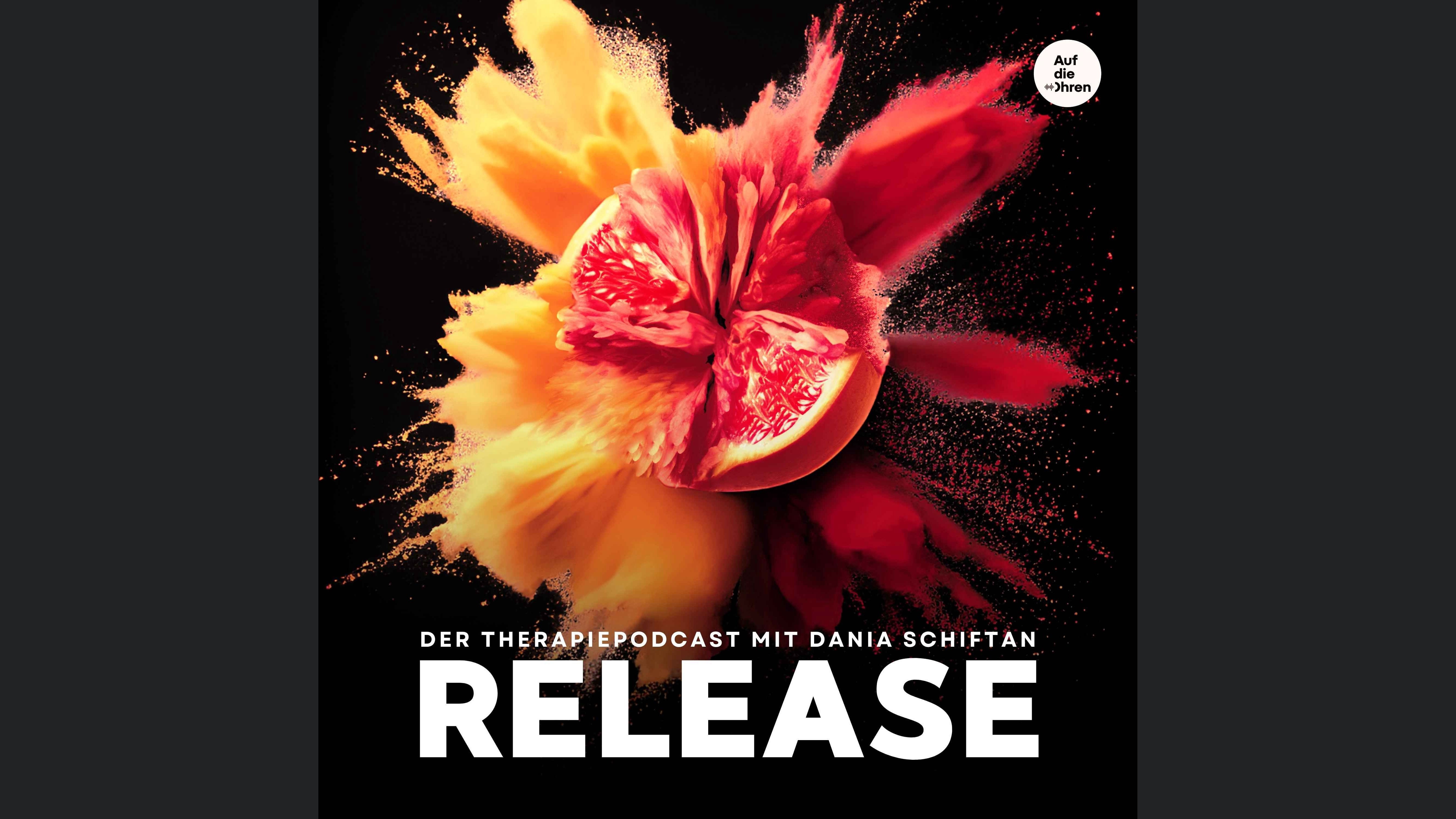 Release - Der Therapiepodcast mit Dania Schiftan