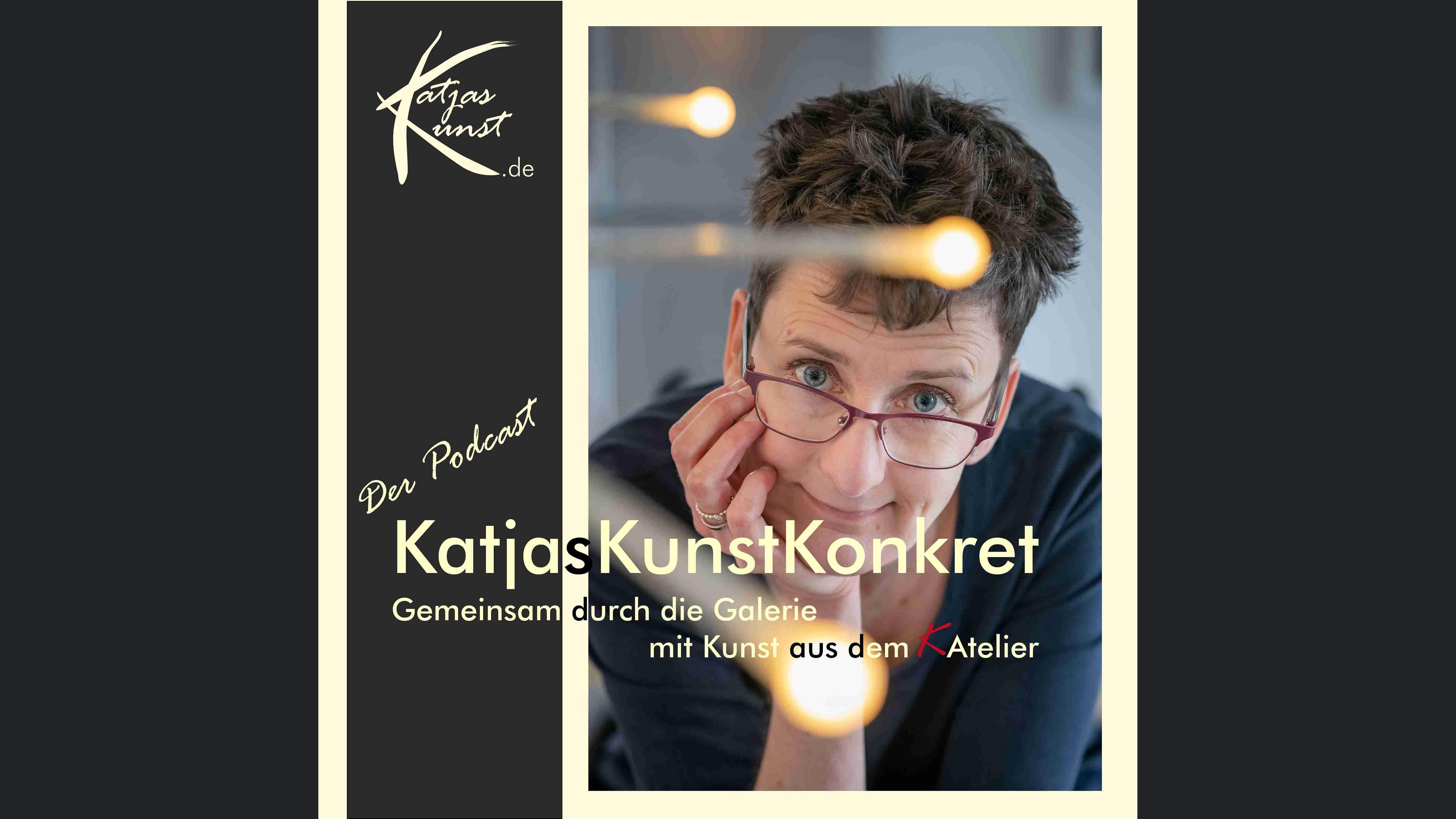 KatjasKunstKonkret - der Podcast