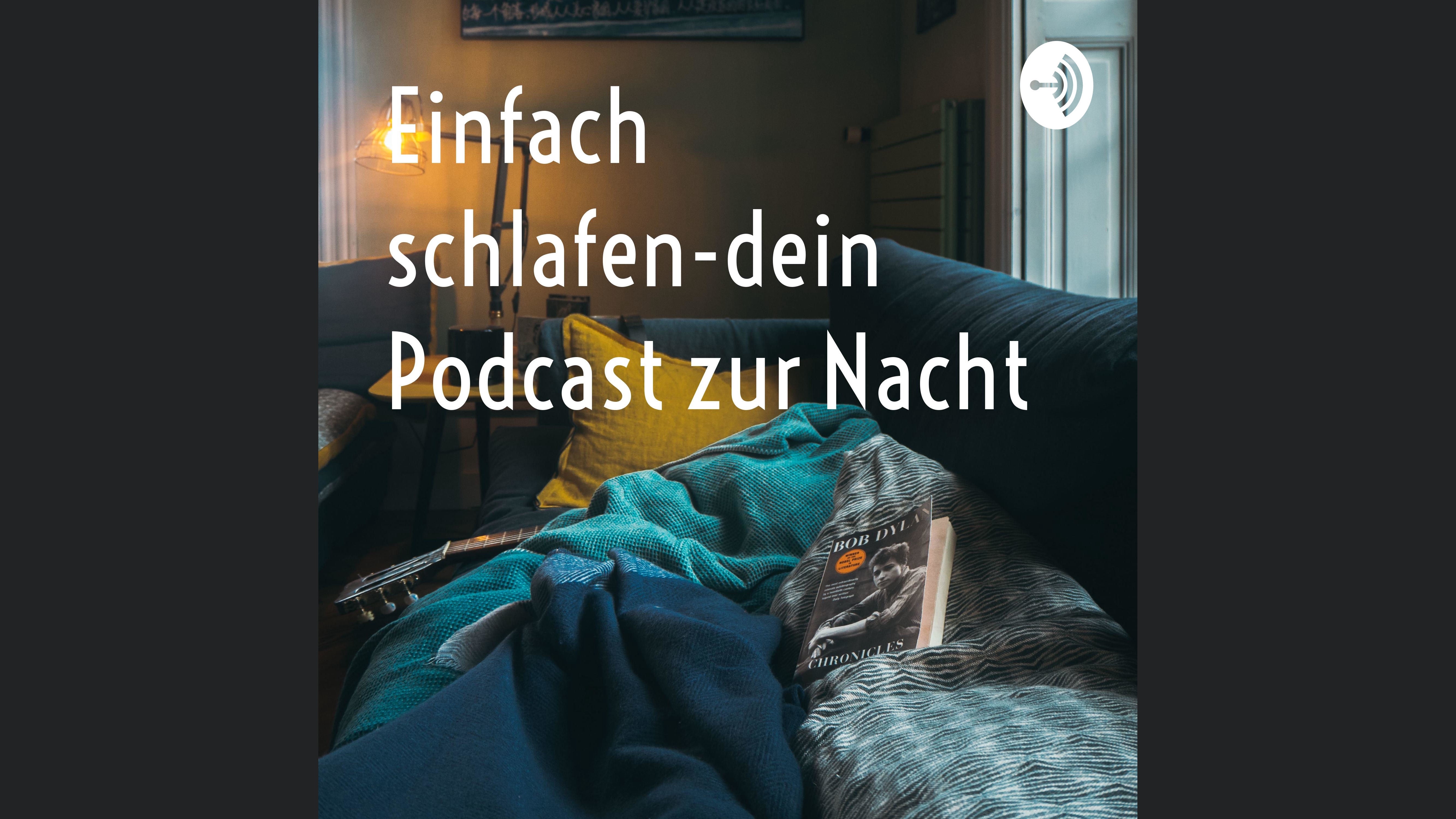 Einfach schlafen-dein Podcast zur Nacht