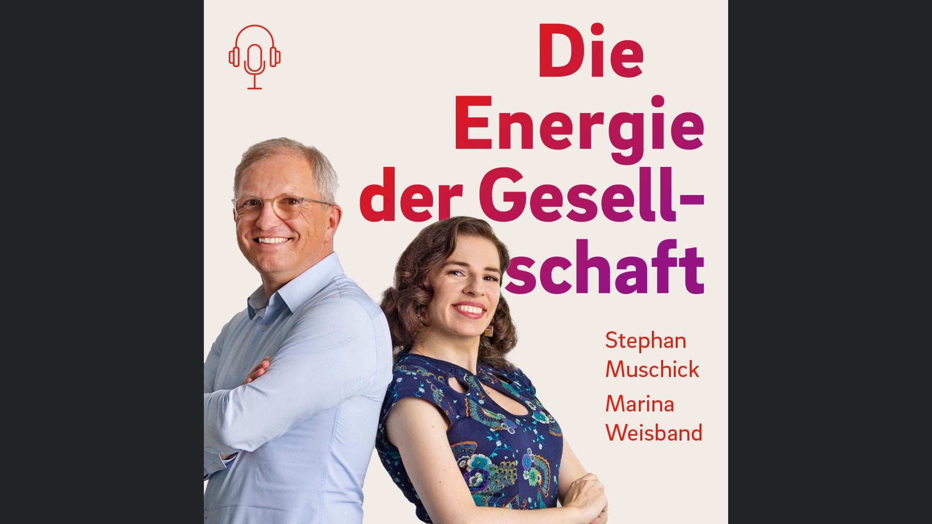 Die Energie der Gesellschaft – der Podcast mit Marina Weisband und Stephan Muschick