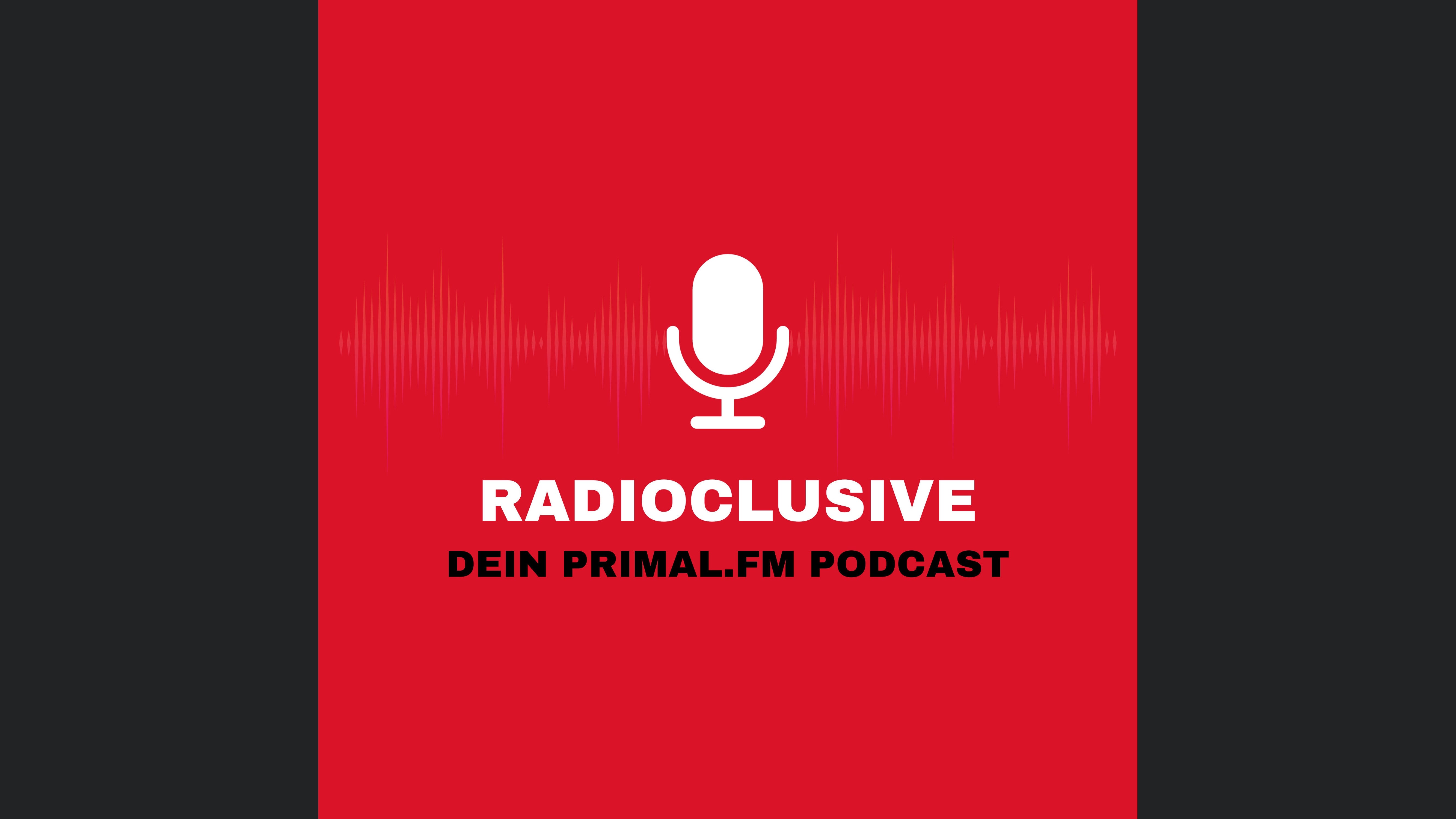 RadioClusive - dein PRIMAL.FM Podcast