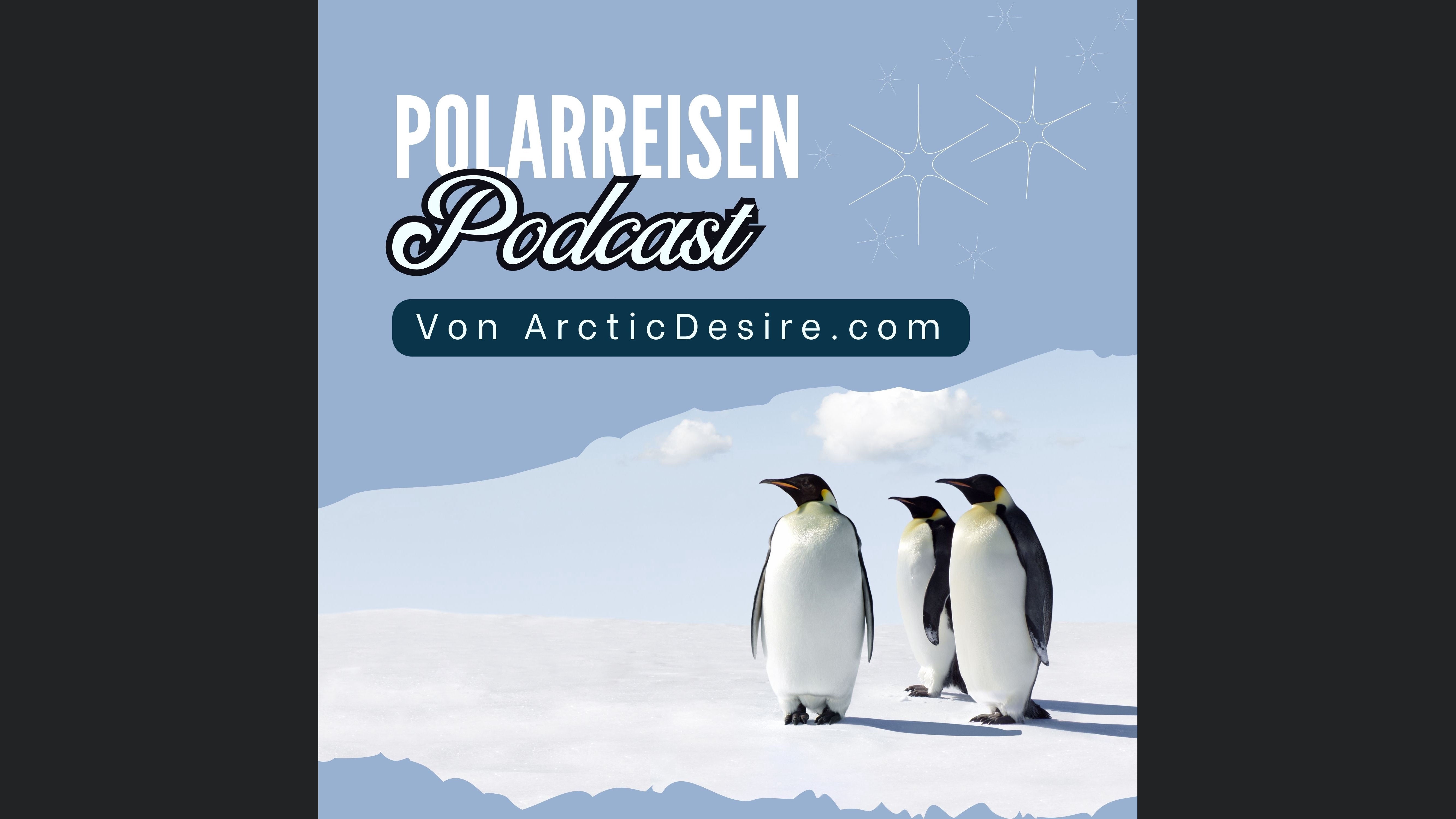ArcticDesire.com Polarreise Podcast