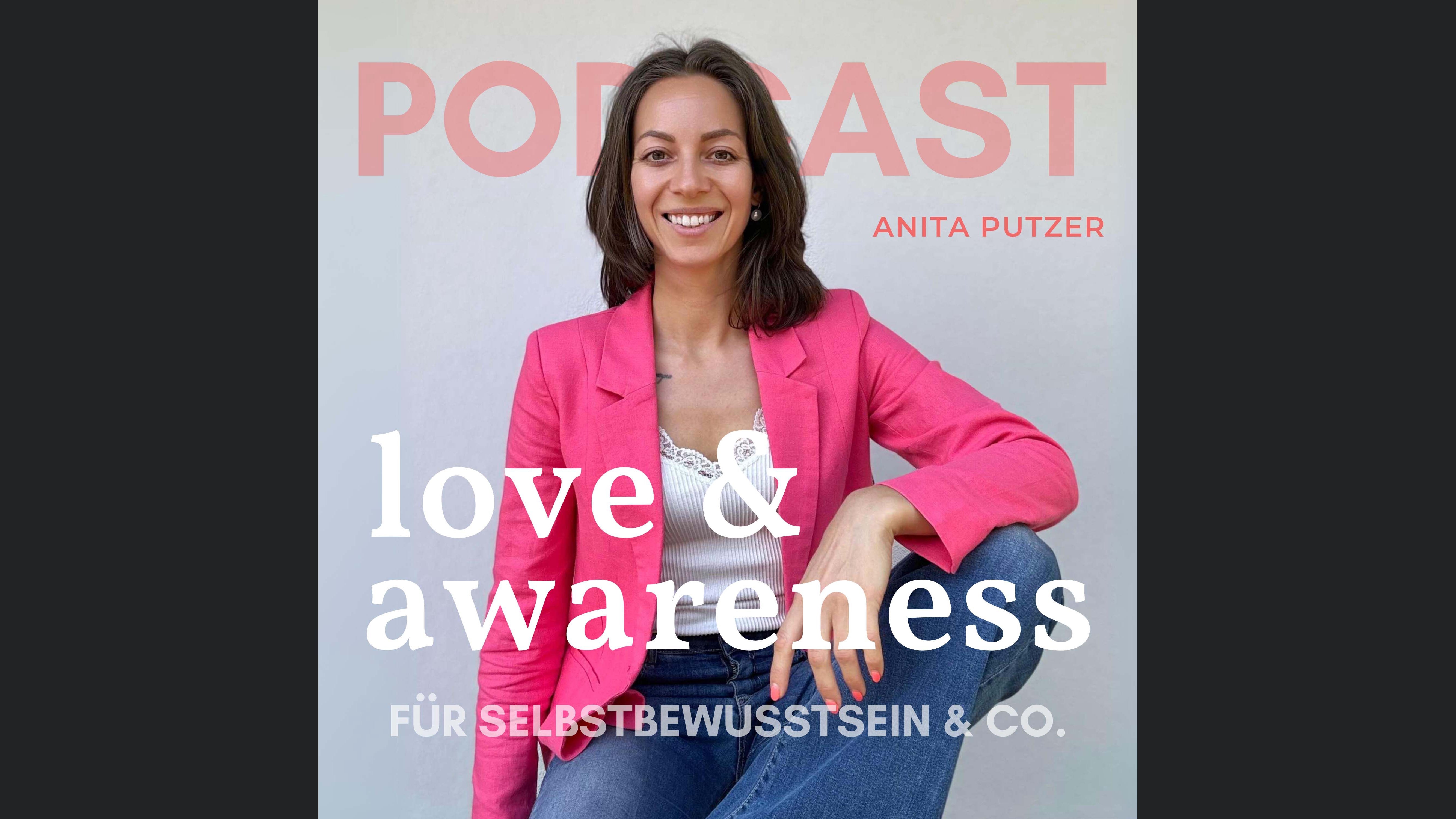 love & awareness - Der Podcast für Selbstbewusstsein & Co.