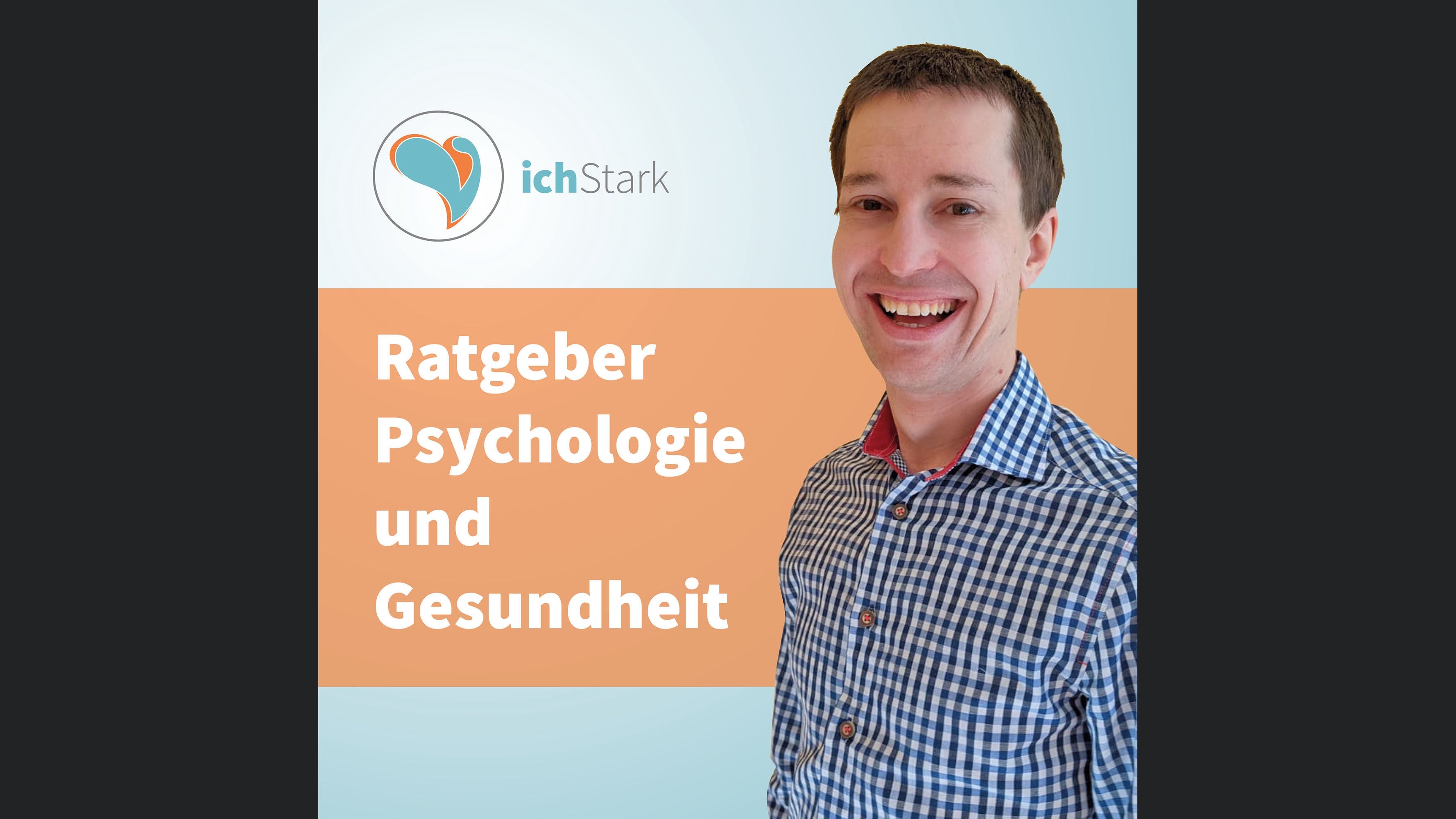 ichStark - der Ratgeberpodcast zu Psychologie, Gesundheit und Lebenszufriedenheit