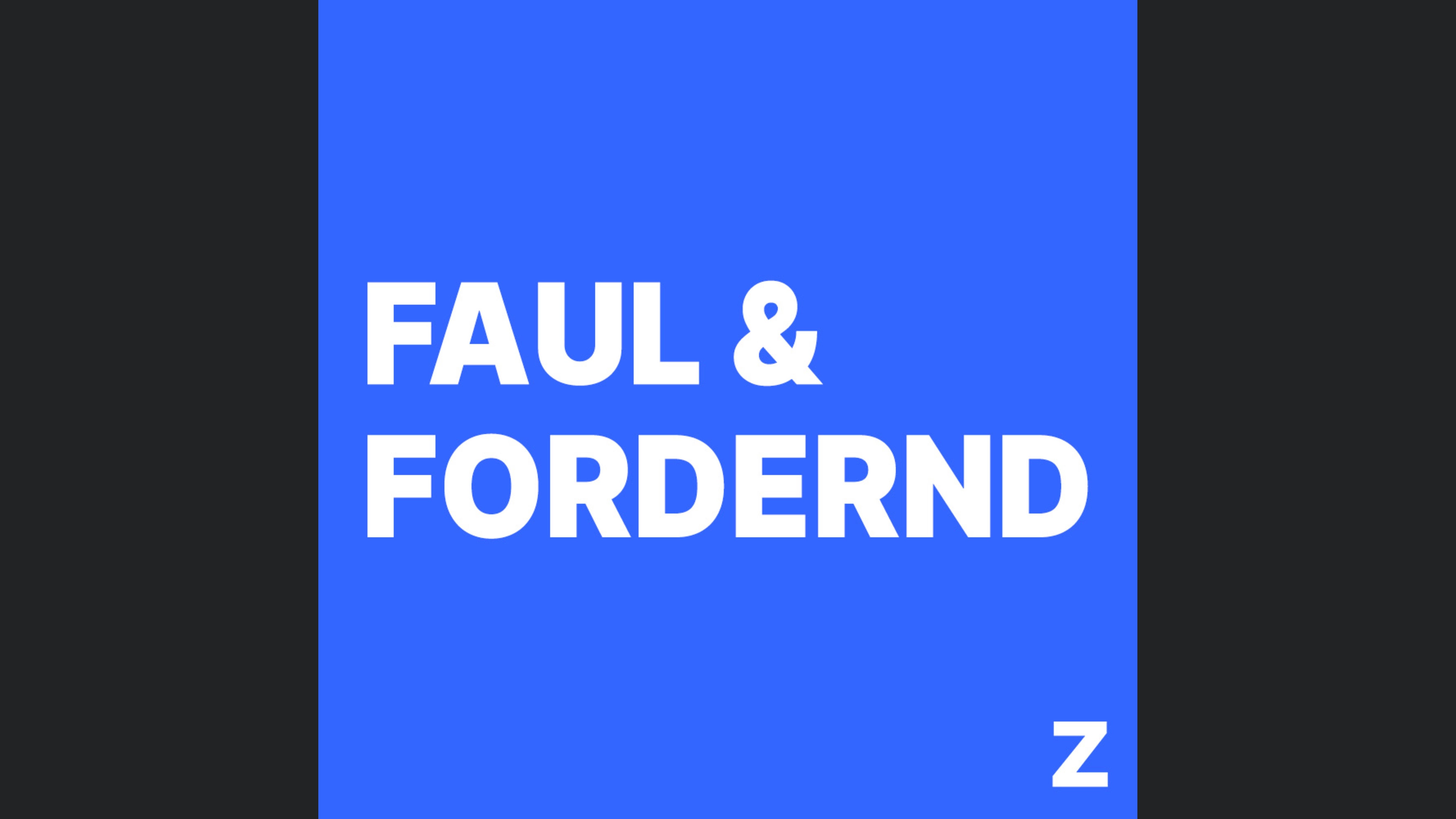 Faul & Fordernd