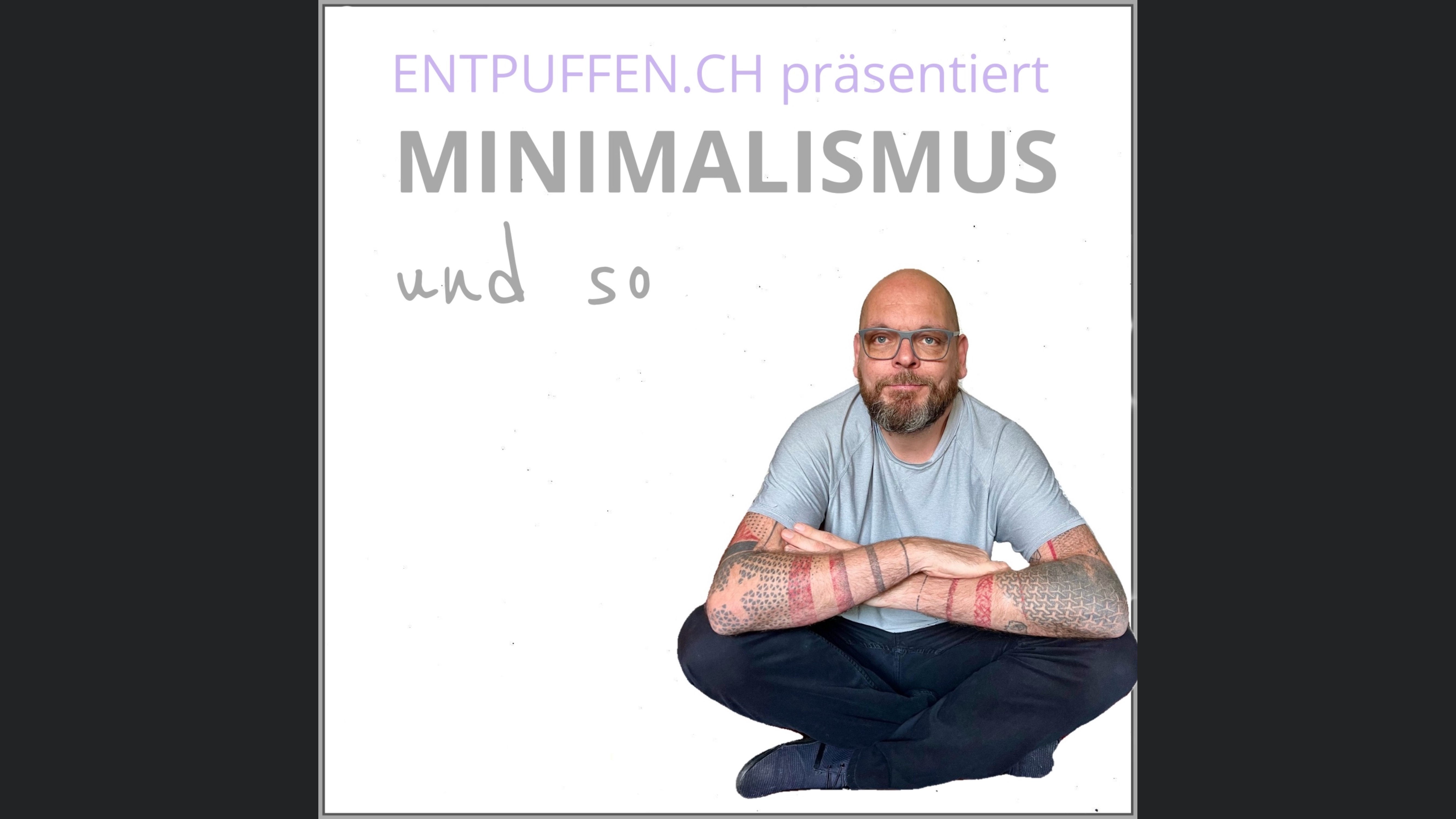 Minimalismus und so