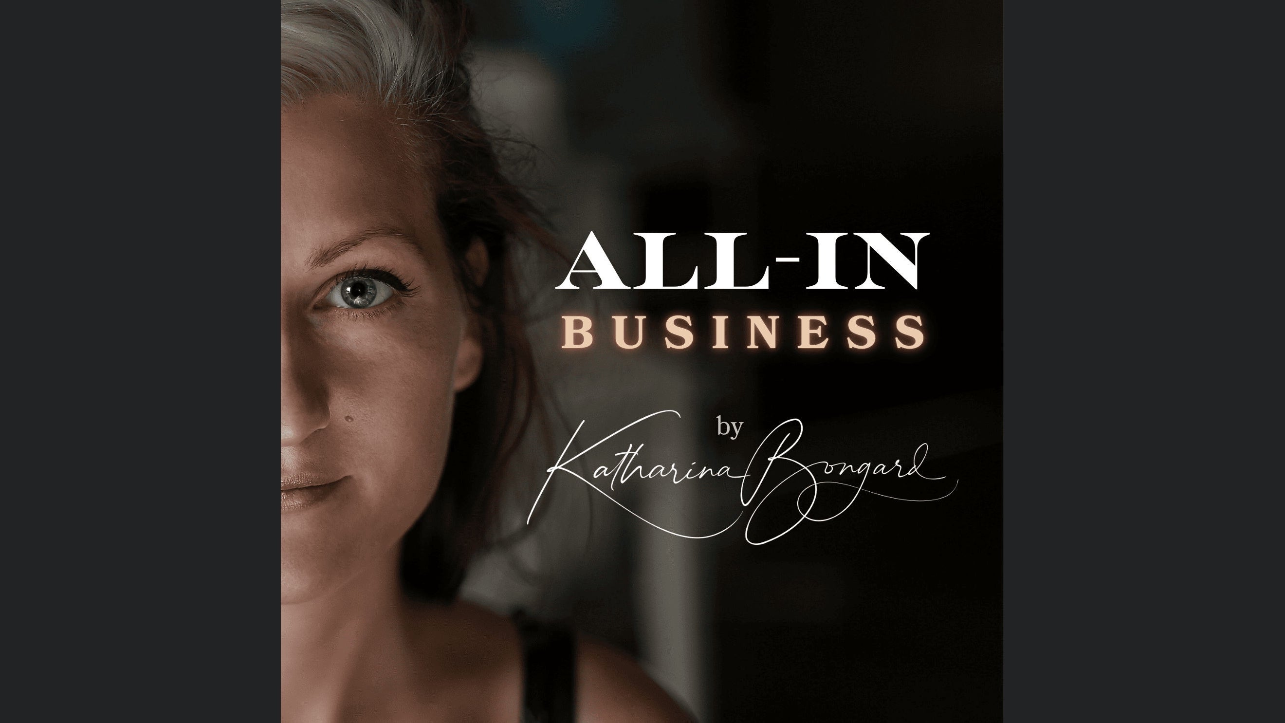 All-In-Business - Vom Coach zur Unternehmerin - Katharina Bongard