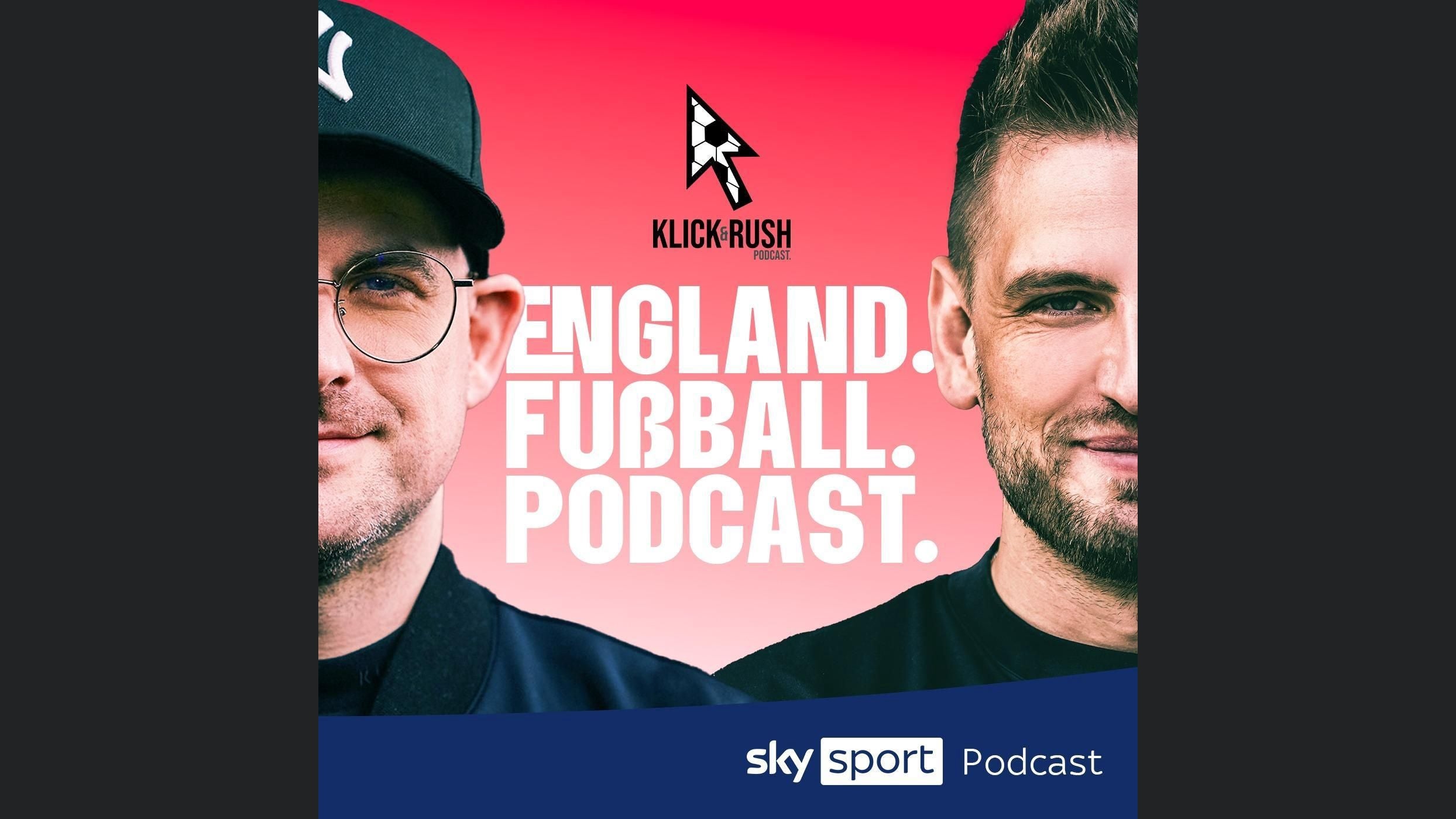 Klick & Rush - der Premier League Podcast von Sky Sport