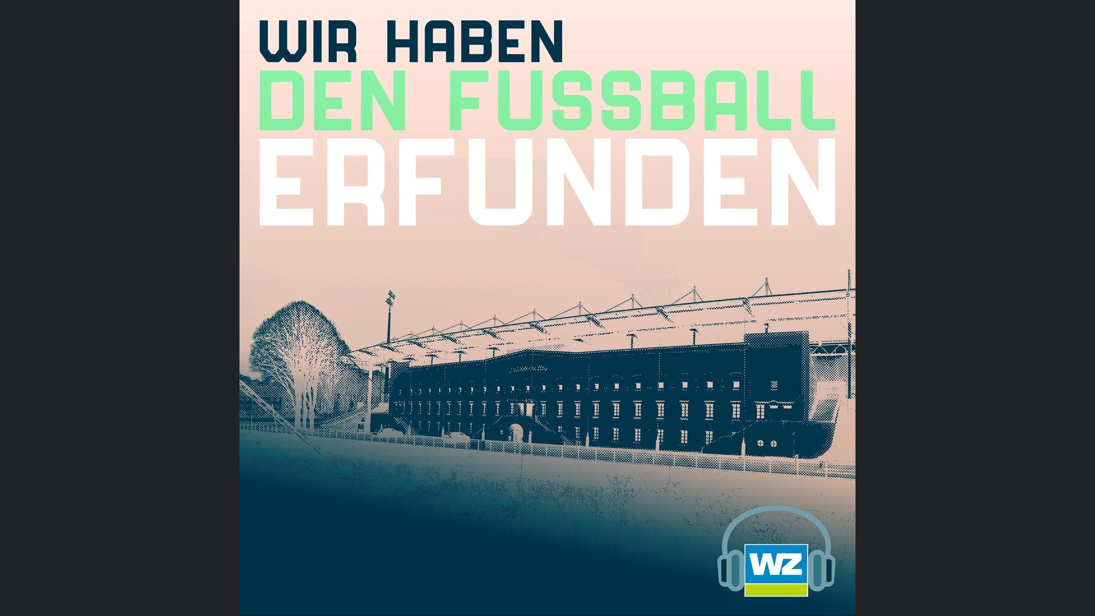 Wir haben den Fußball erfunden