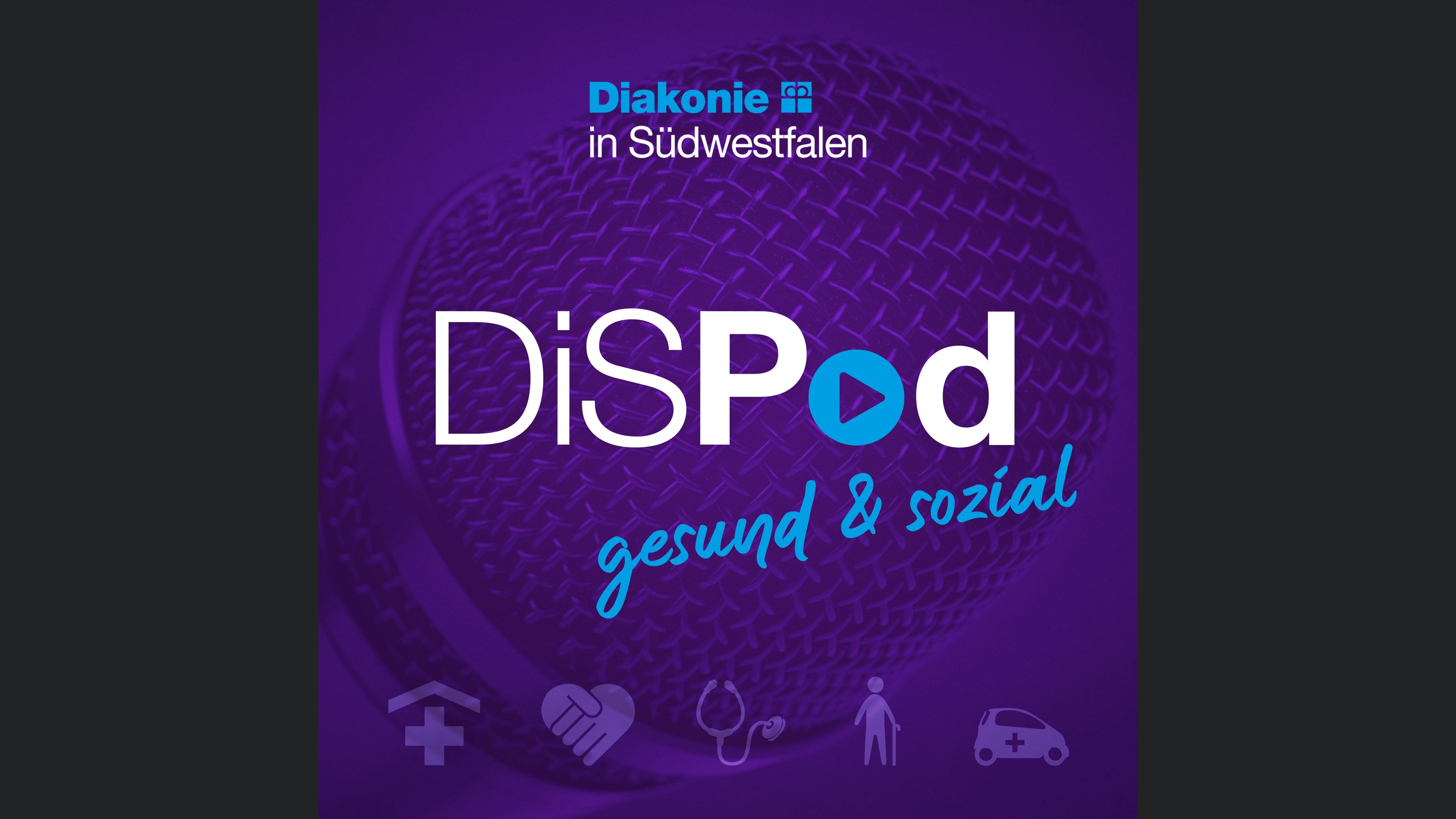 DiSPod – gesund & sozial