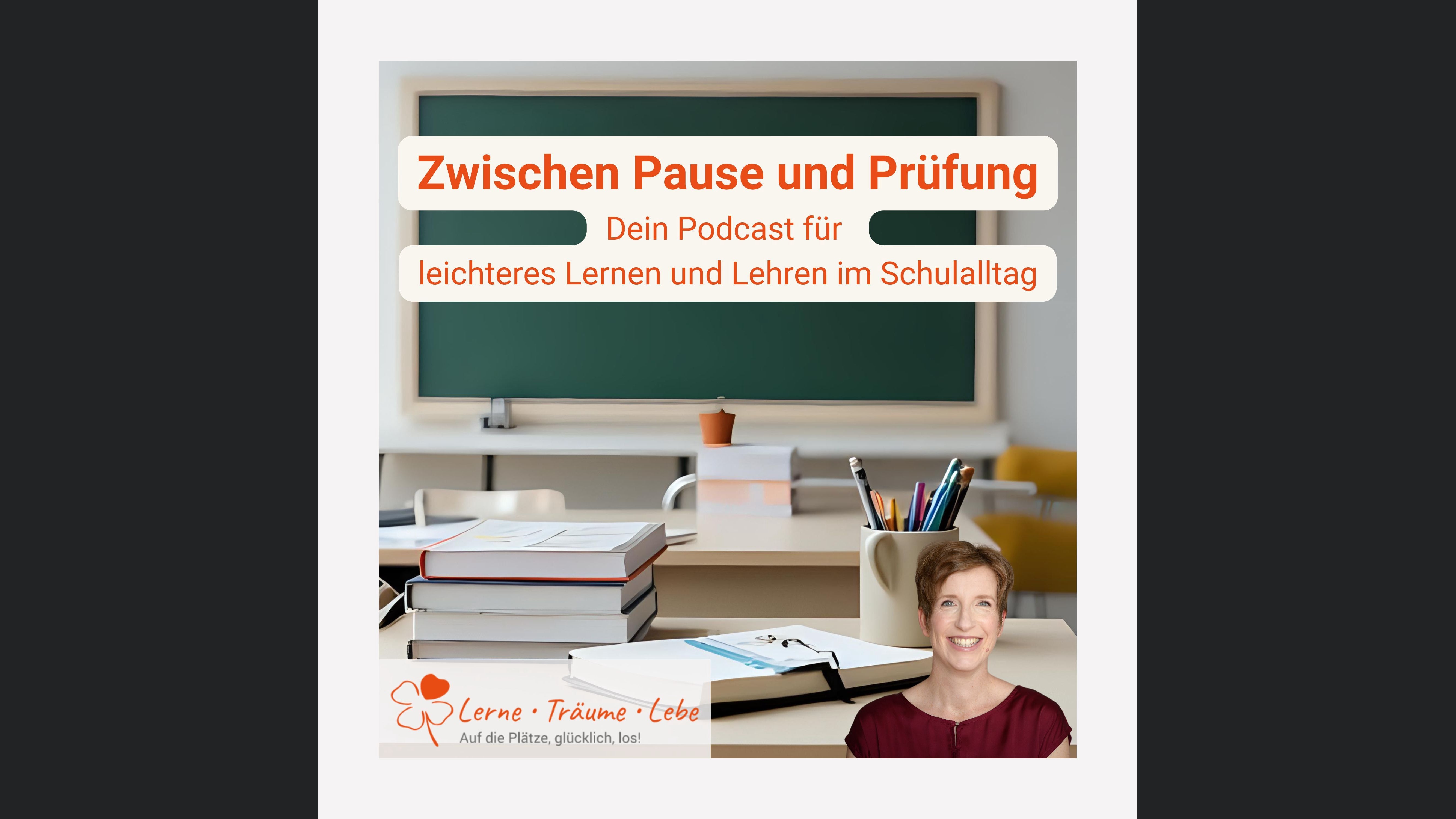 Zwischen Pause und Prüfung - Dein Podcast für leichteres Lernen und Lehren im Schulalltag