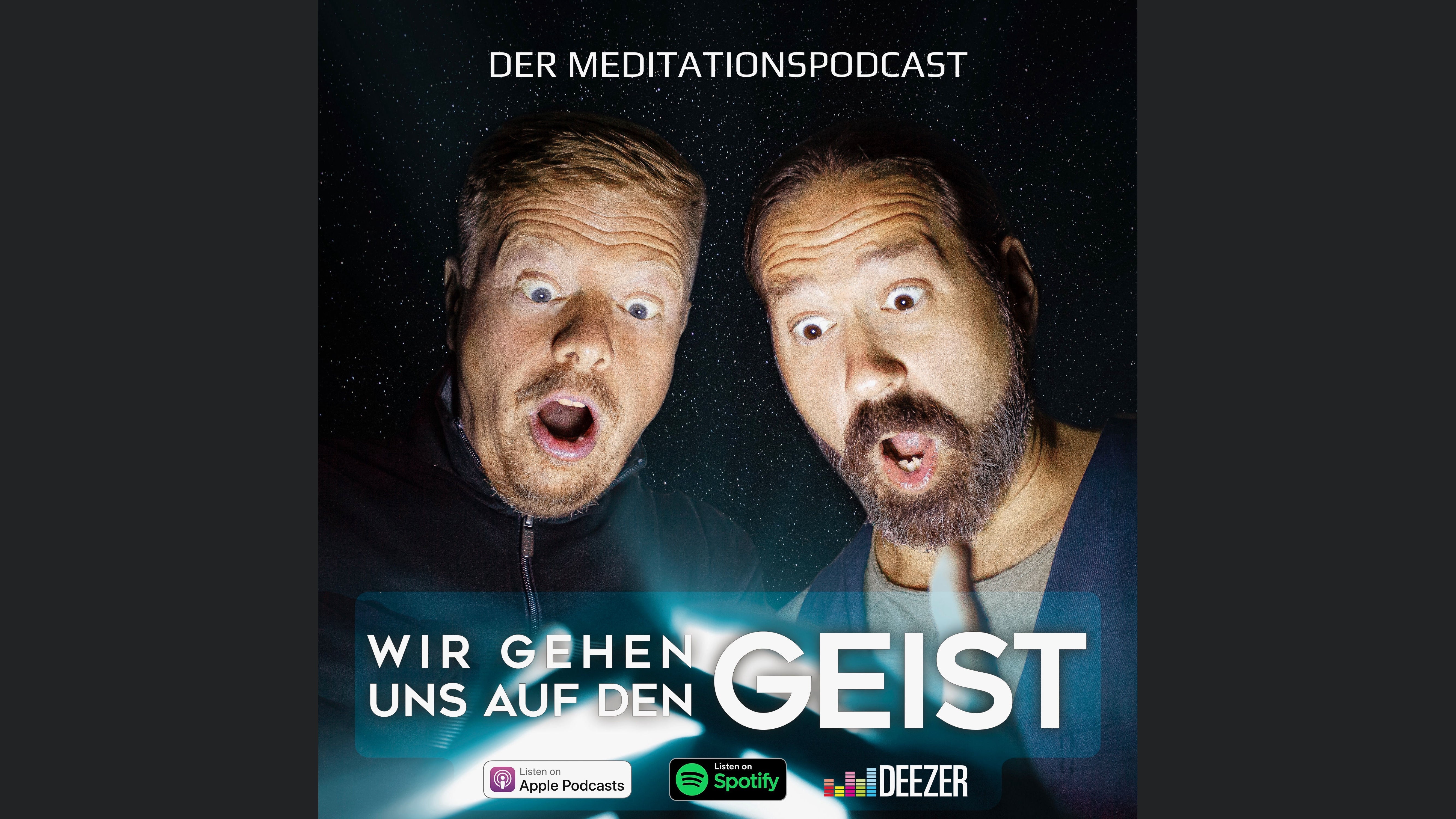 WIR GEHEN UNS AUF DEN GEIST | Der Meditationspodcast