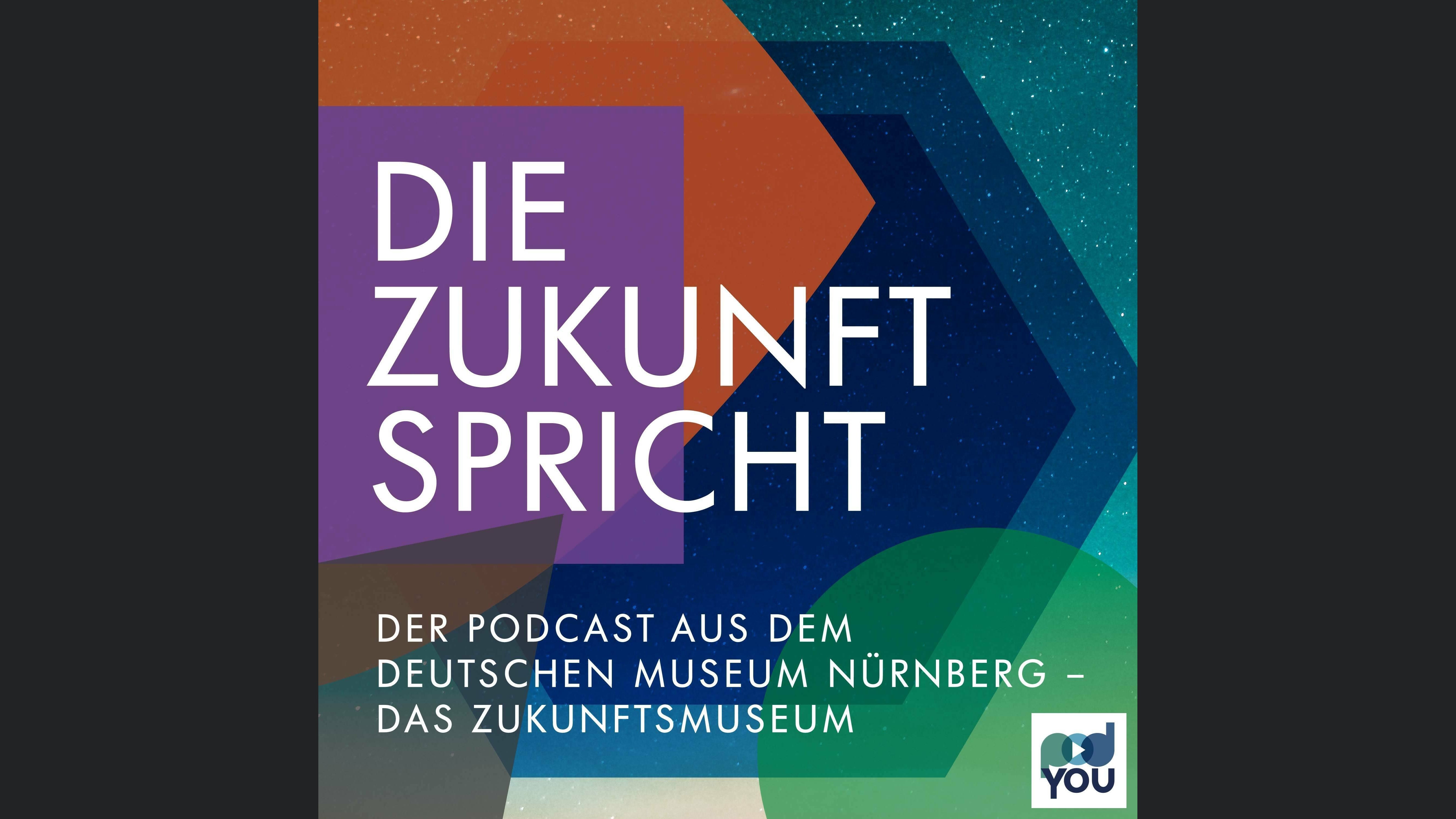 Die Zukunft spricht - Der Podcast aus dem Nürnberger Zukunftsmuseum