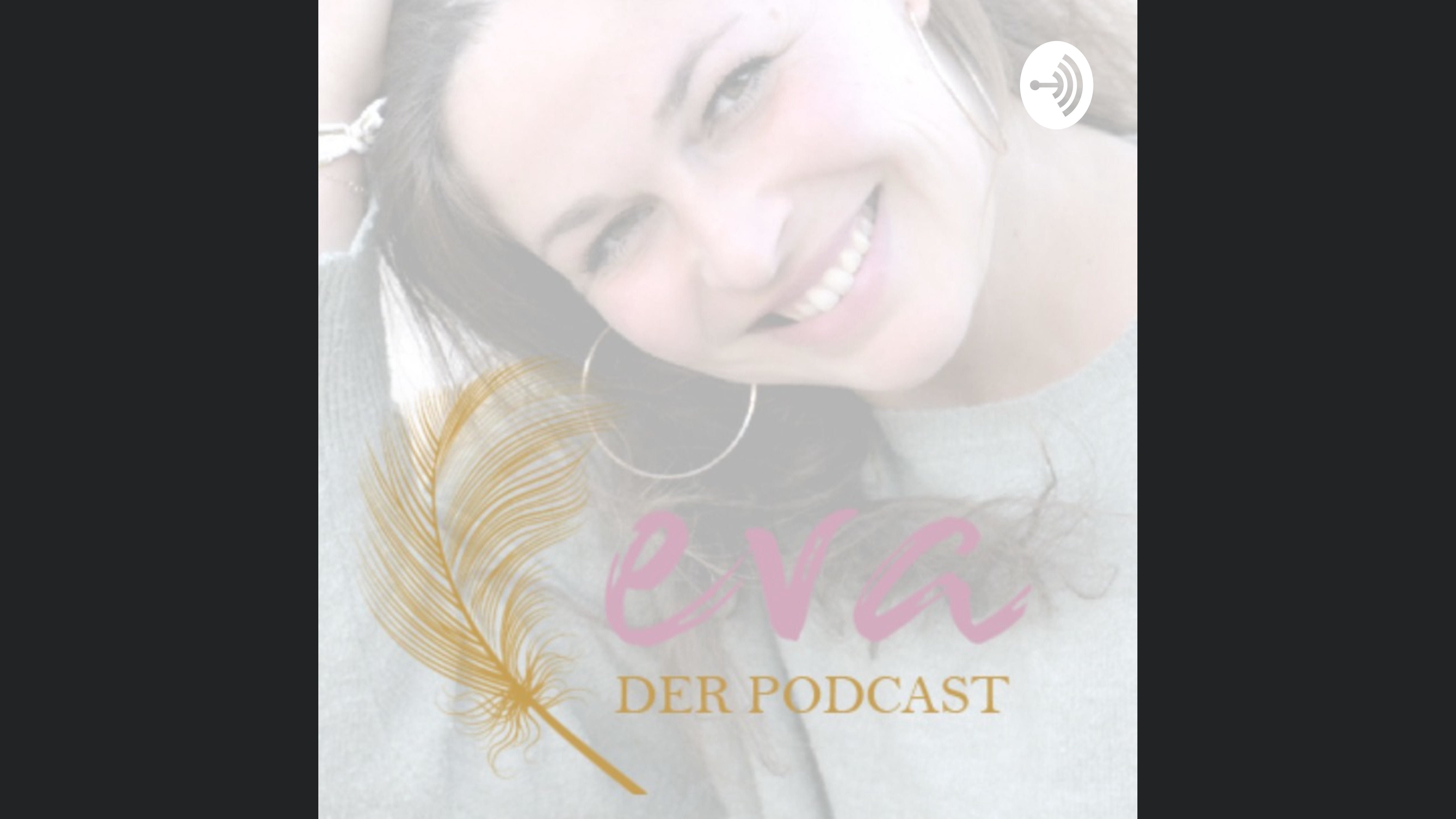 eva - der Podcast