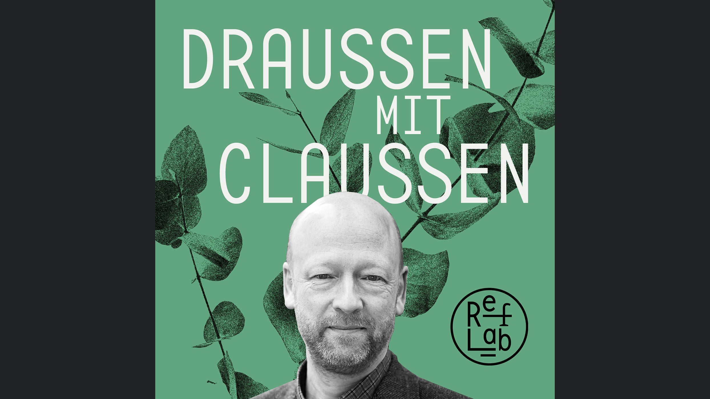 Draussen mit Claussen: ein RefLab-Podcast
