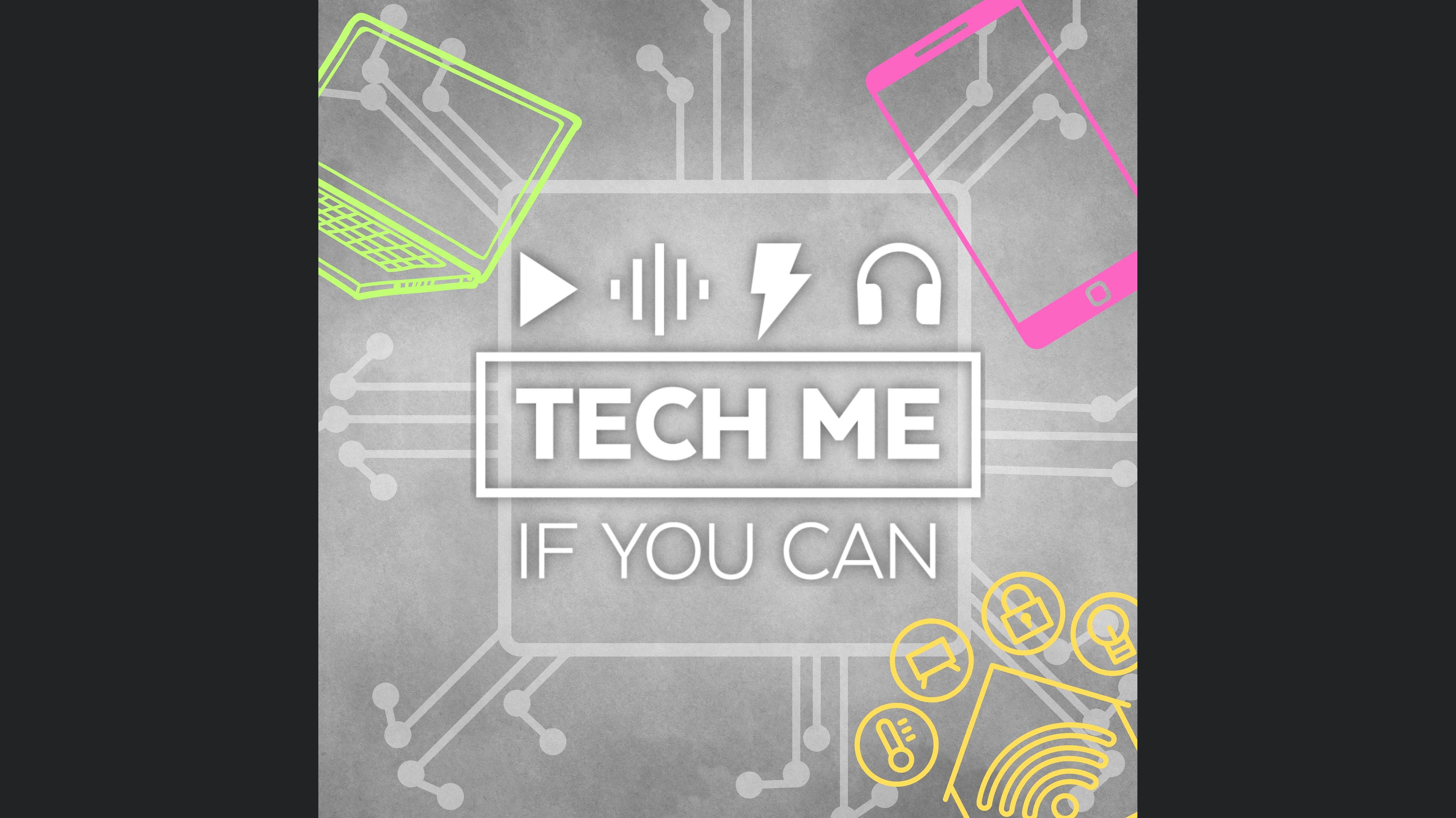 TECH ME IF YOU CAN