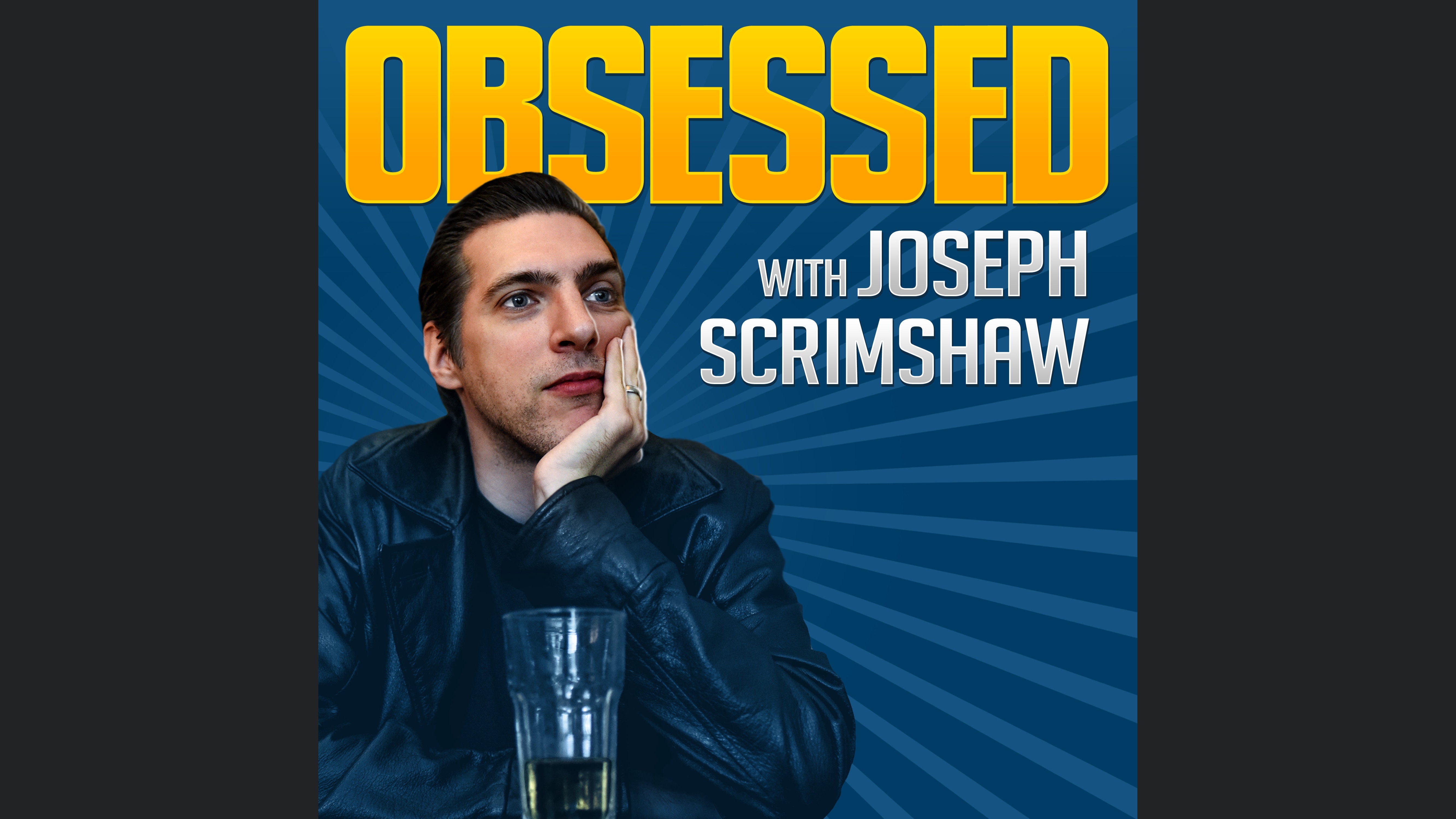 Obsessed with Joseph Scrimshaw