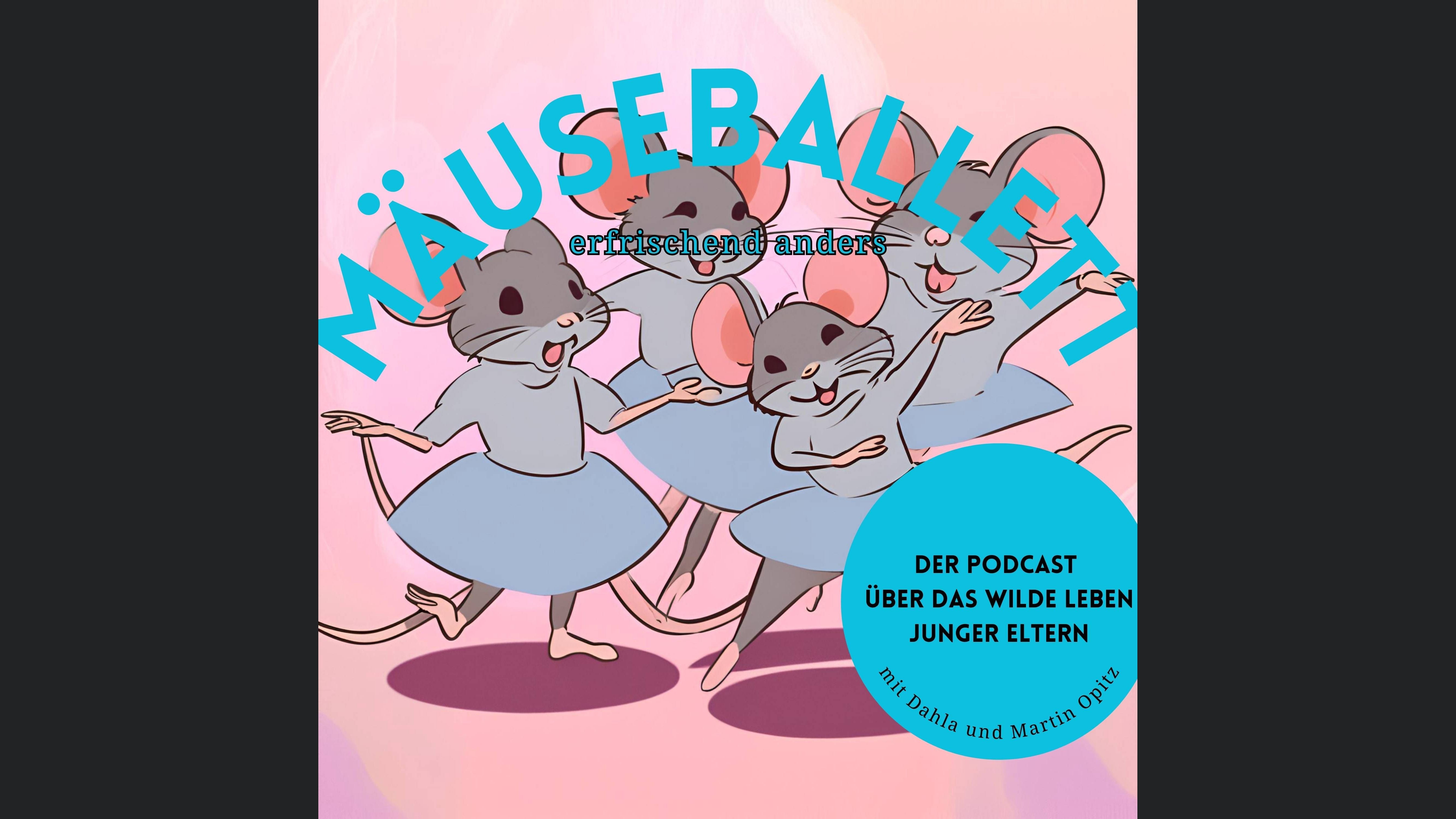 Mäuseballett - Über das wilde Leben junger Eltern