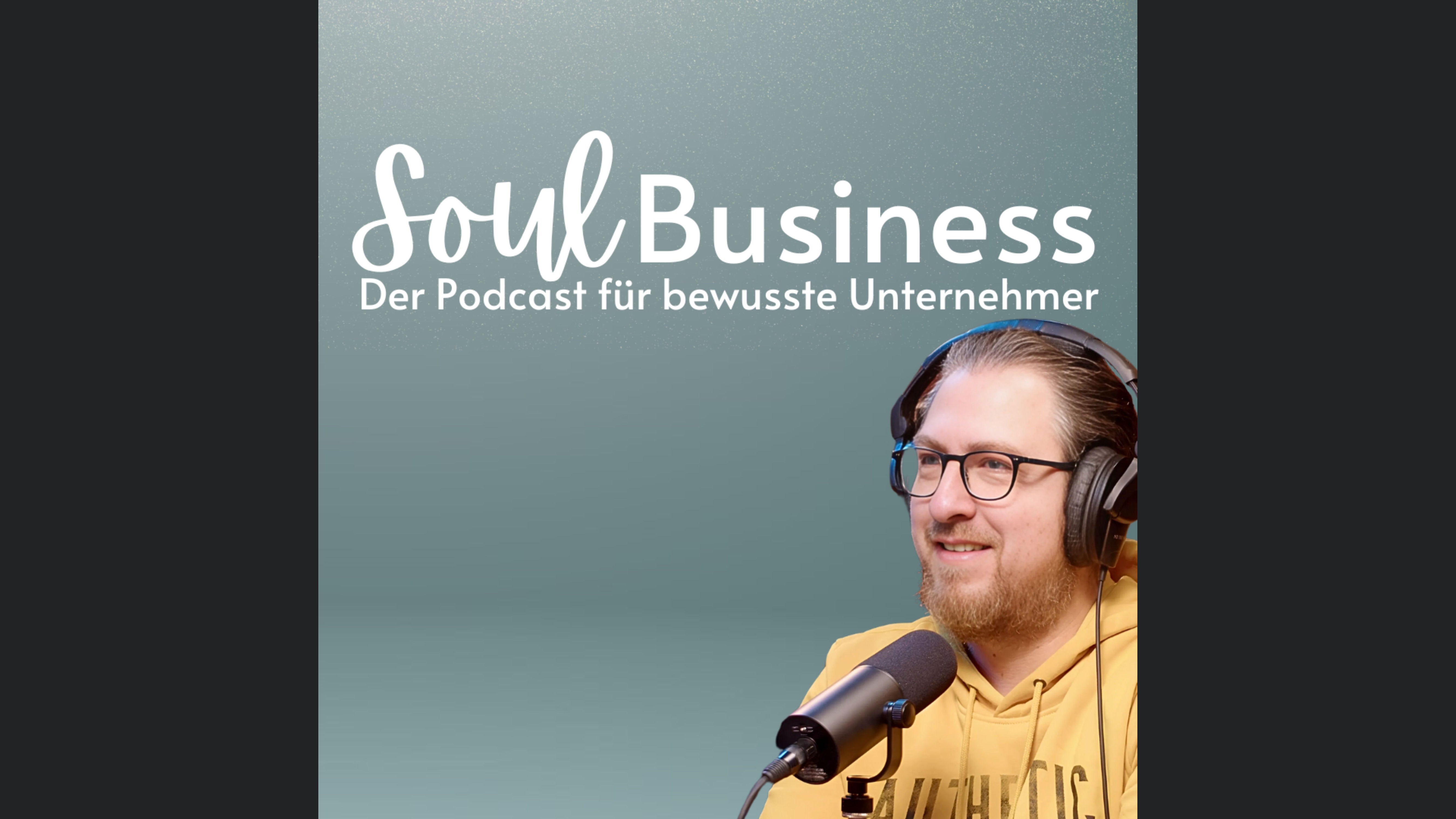Soul Business - Der Podcast für bewusste Unternehmer
