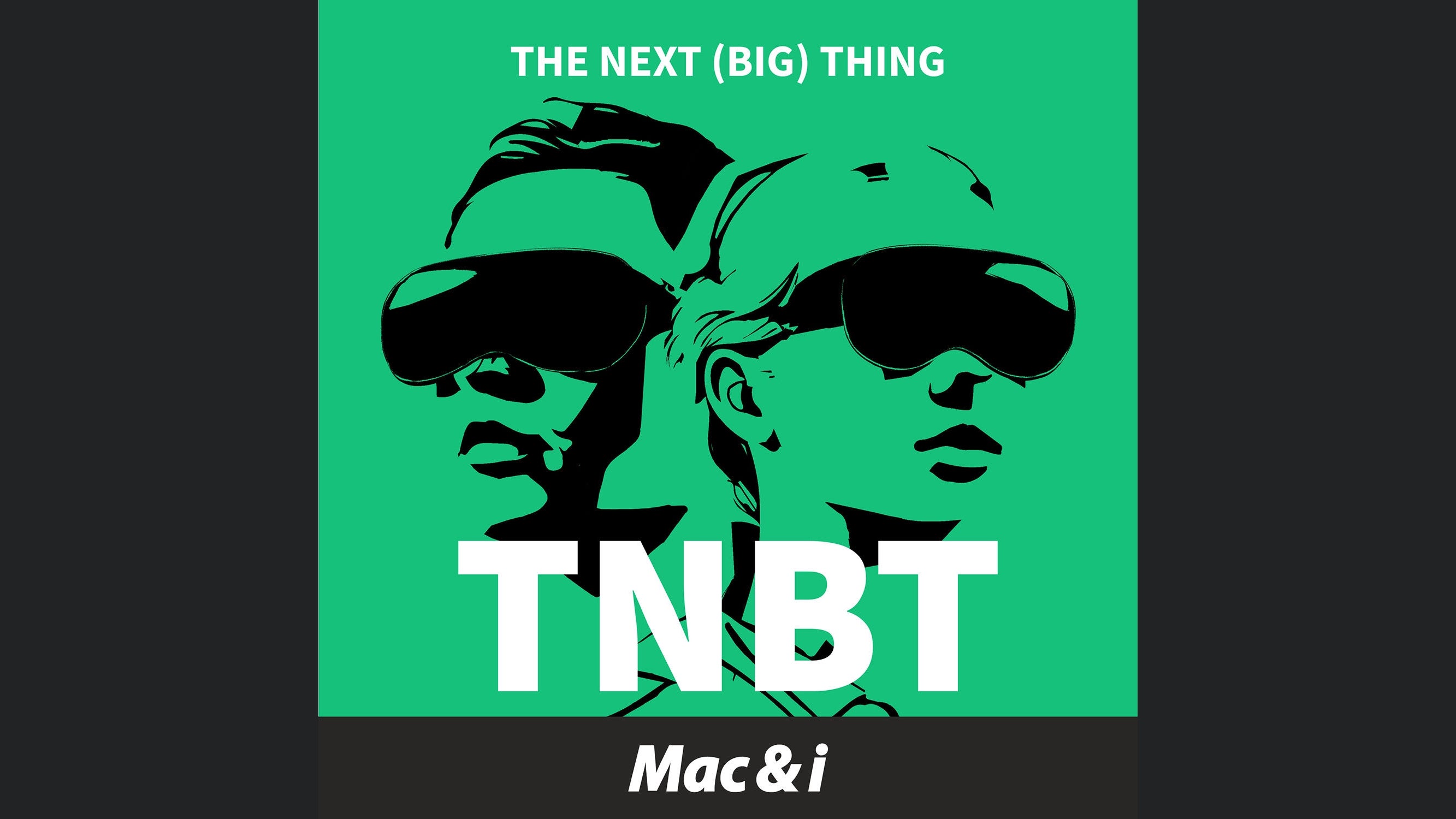 TNBT – Der Podcast zu Apple Vision Pro von Mac & i
