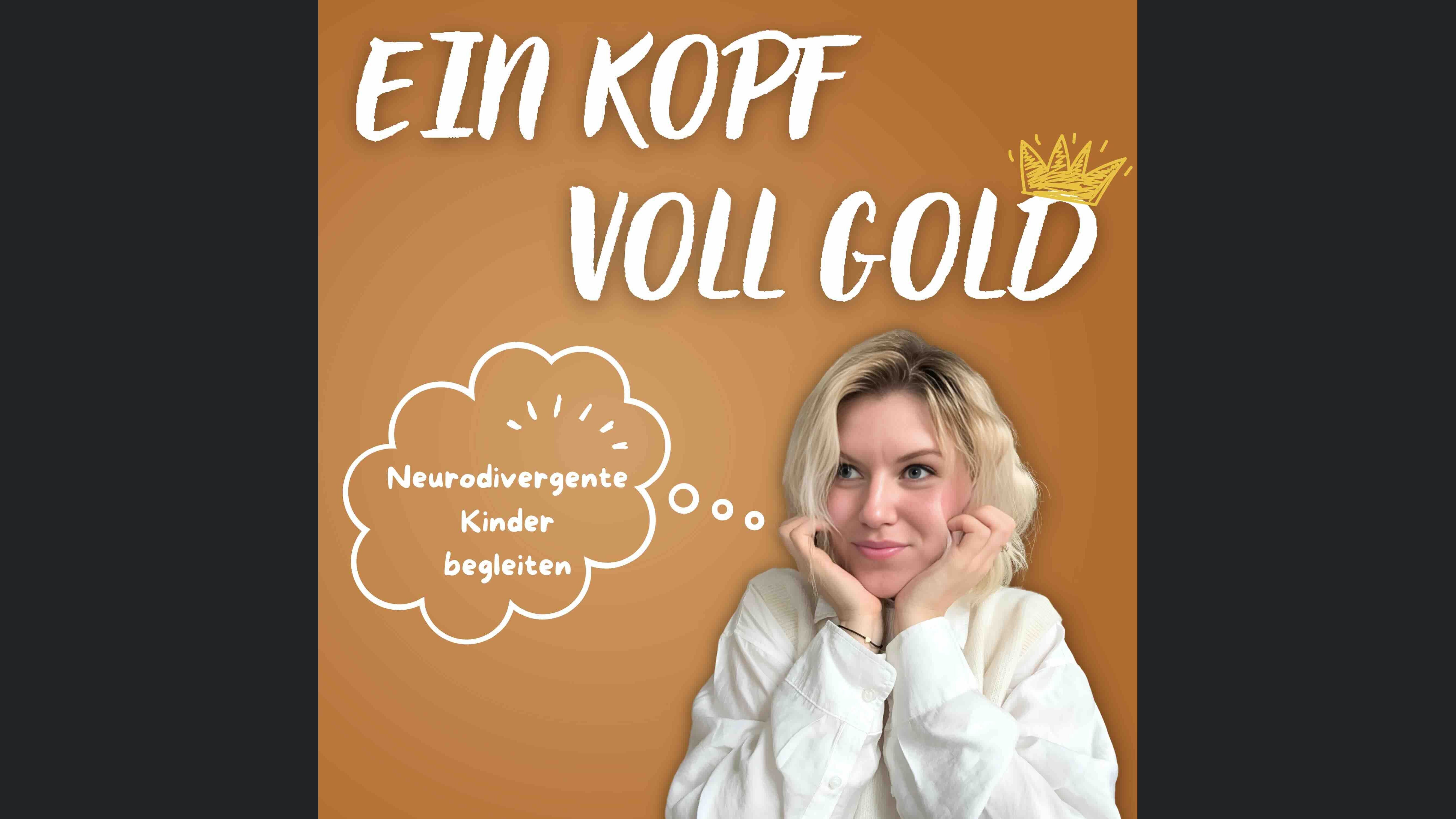 Ein Kopf voll Gold (Der Podcast) - Neurodivergente Kinder begleiten