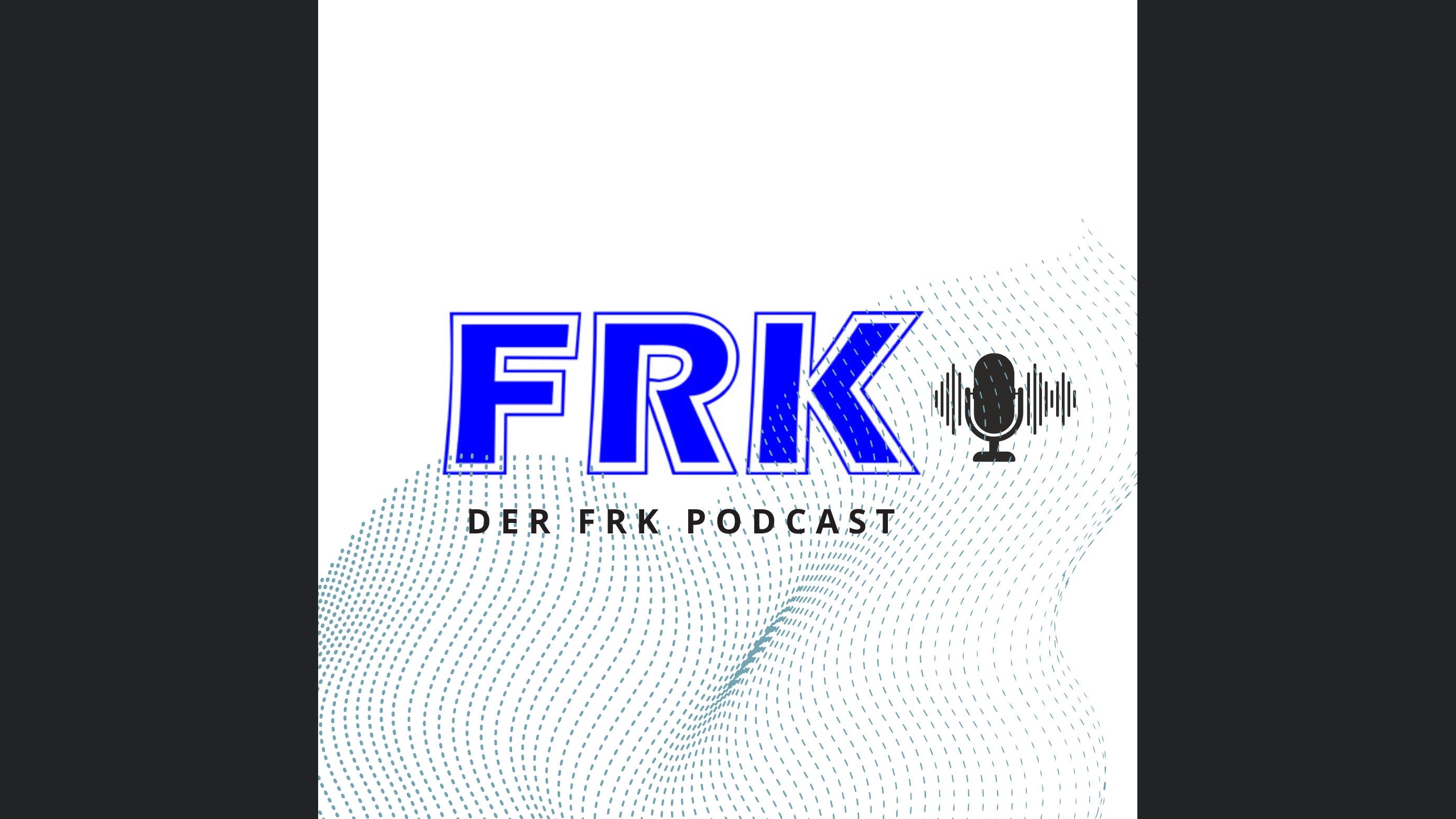 FRK. Der Podcast