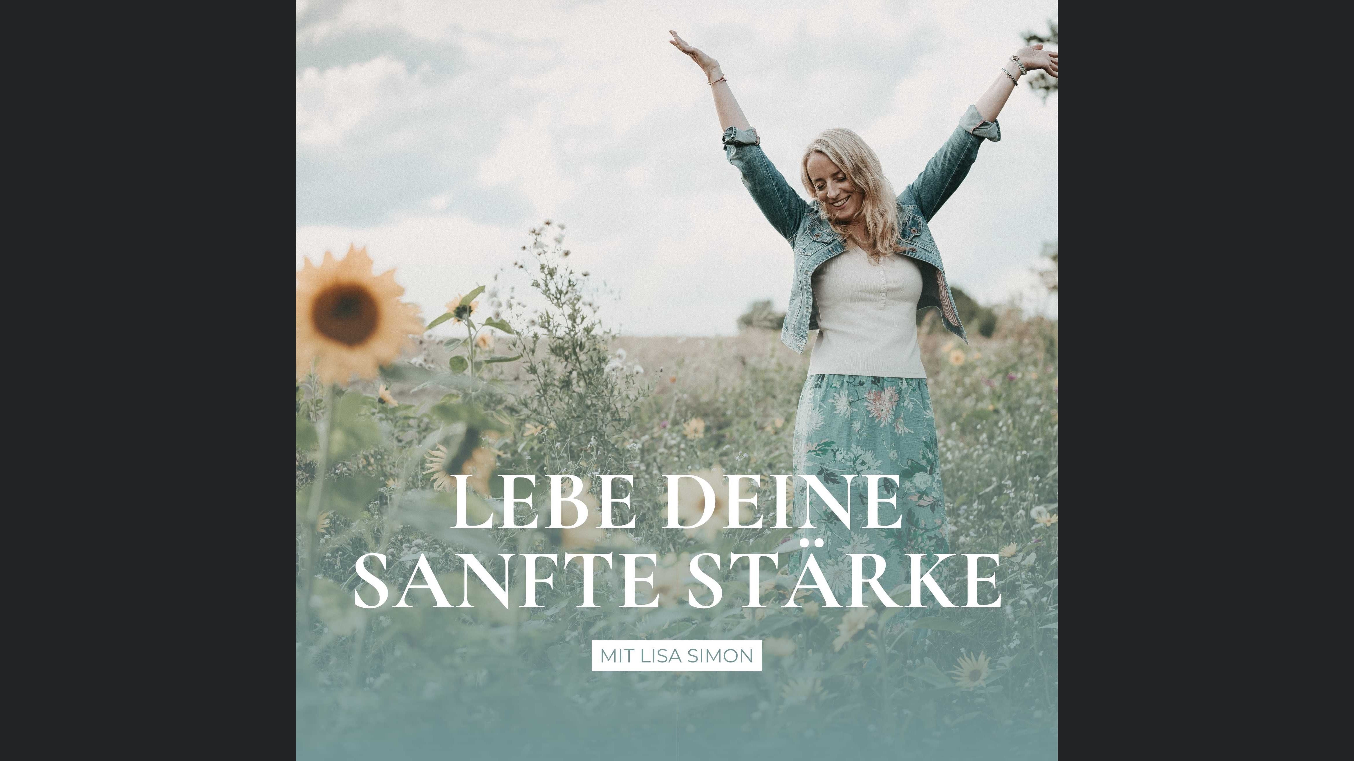 Lebe Deine sanfte Stärke – mit Hochsensibilität