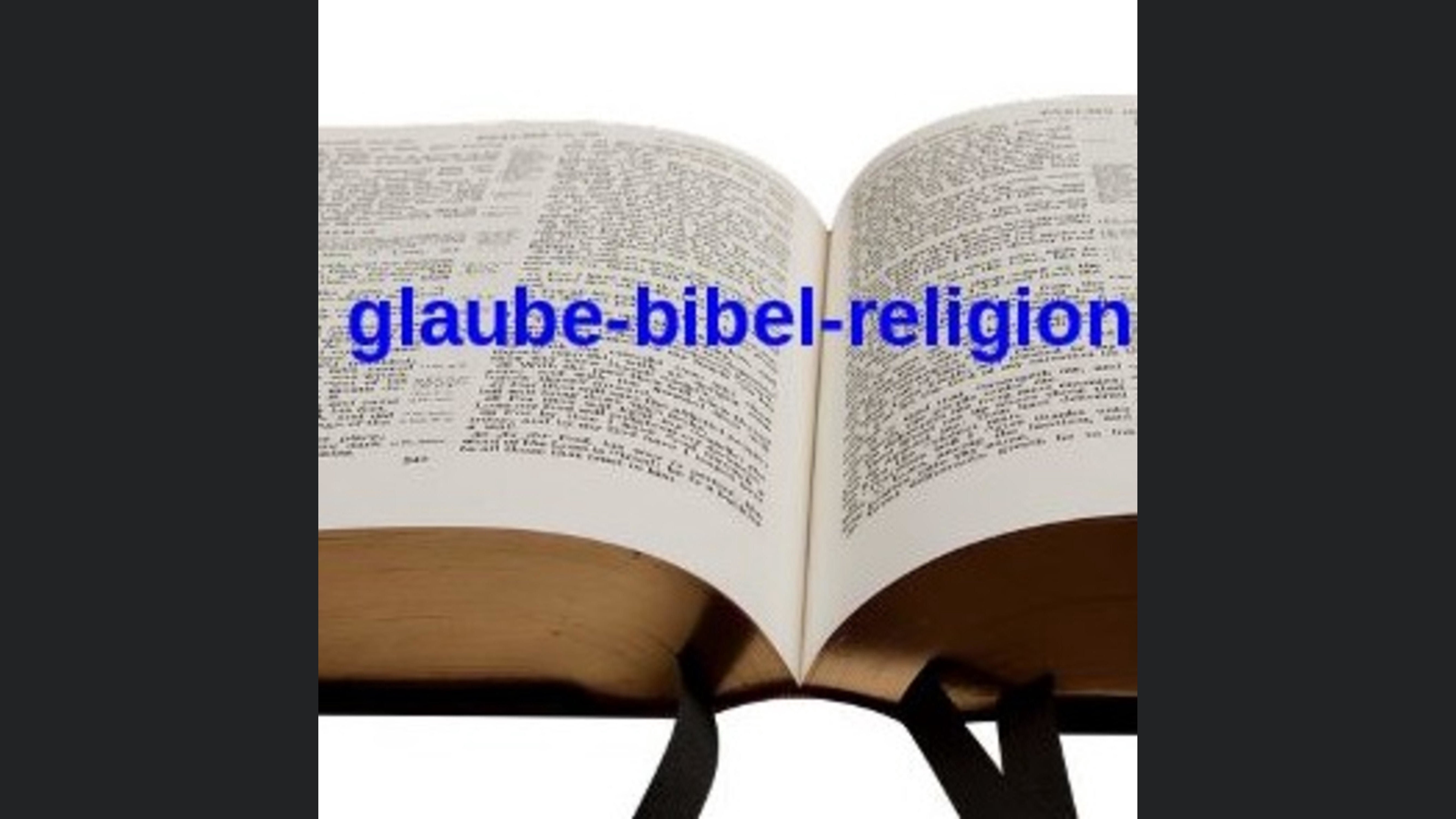 Glaube-Bibel-Religion