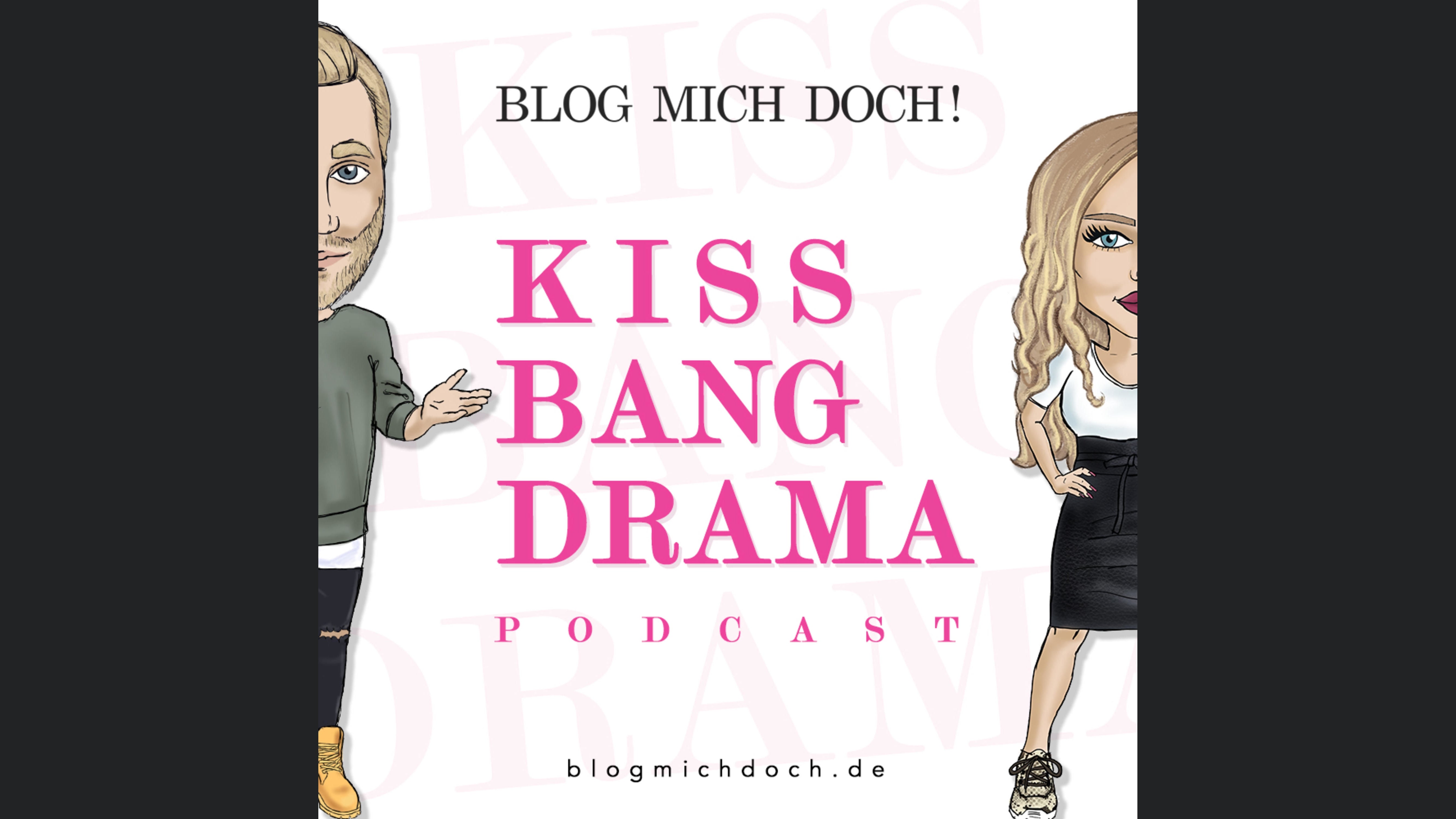 Kiss, Bang, Drama - Der Podcast über Männer und Frauen