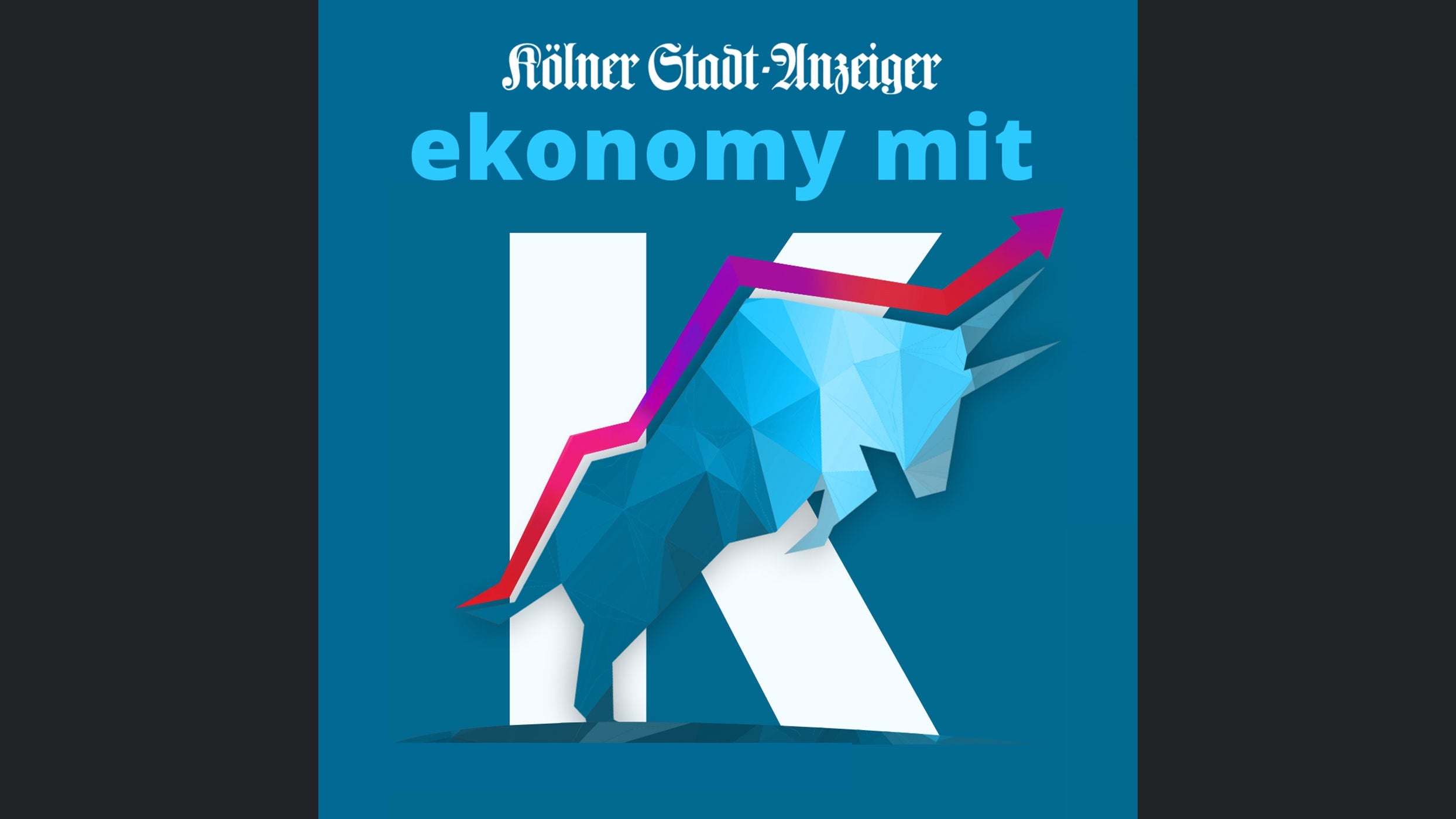 ekonomy mit K - der Wirtschafts-Podcast des Kölner Stadt-Anzeiger