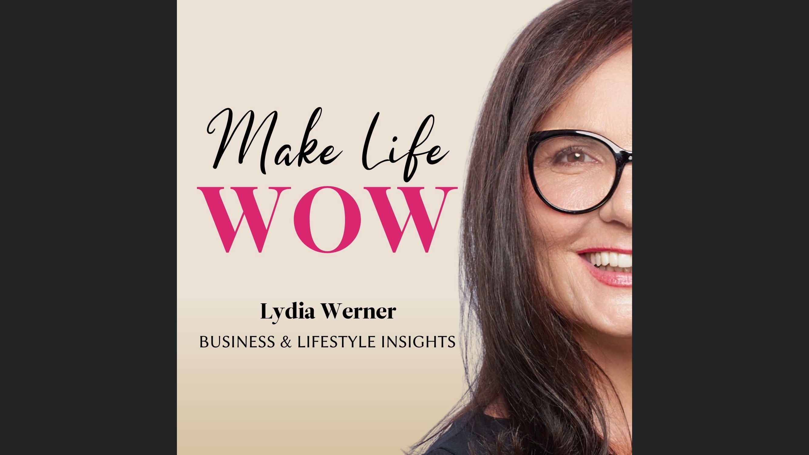 Make Life WOW - Der Podcast für Frauen im Network Marketing