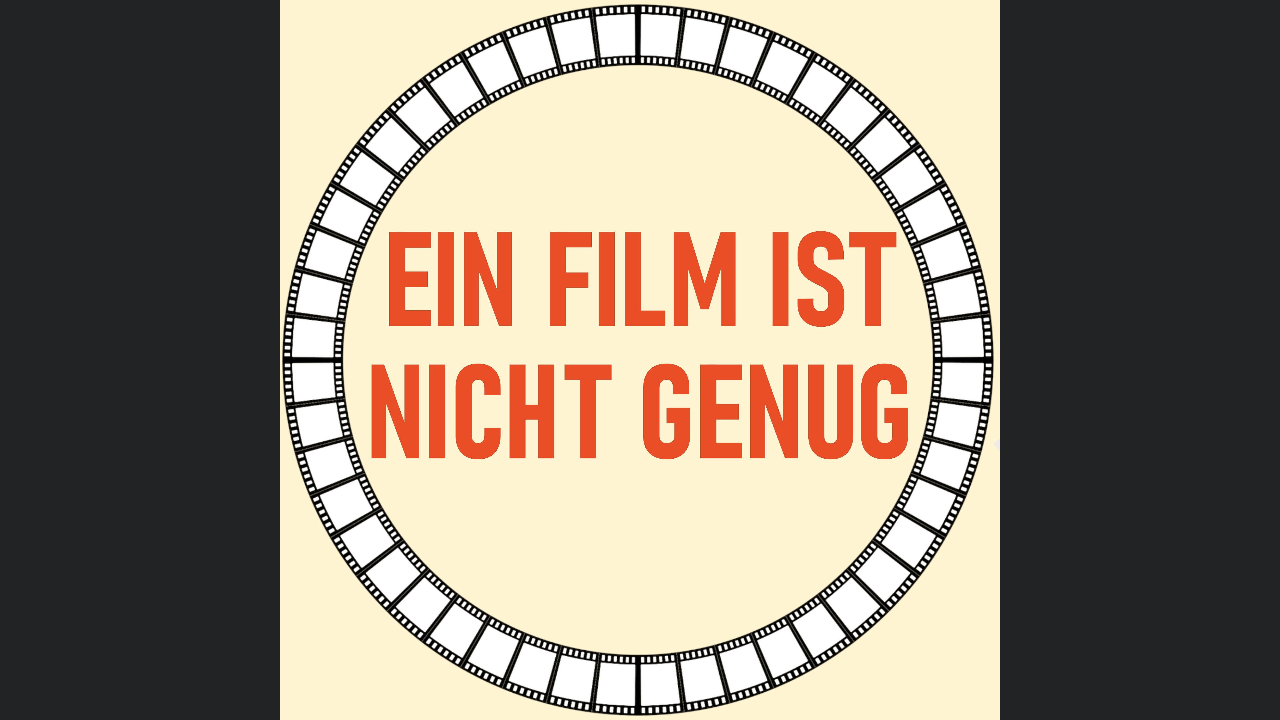 Ein Film ist nicht genug