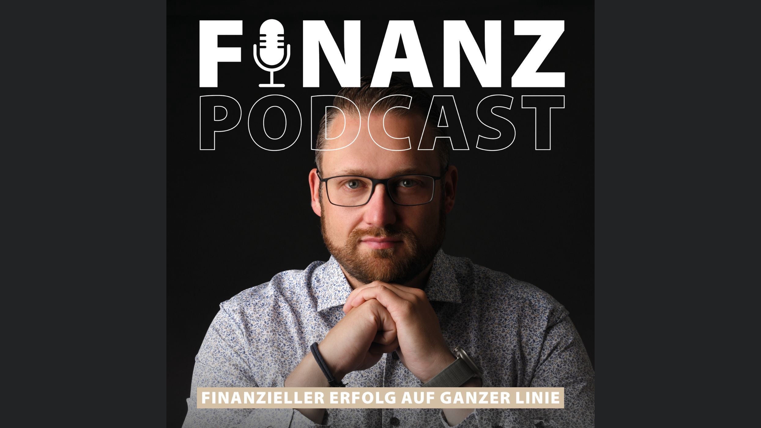 Finanzpodcast | Finanzieller Erfolg auf ganzer Linie