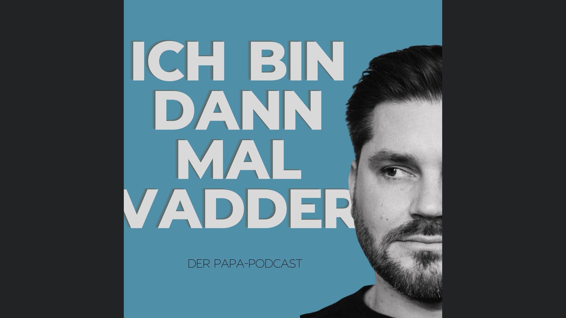 Ich bin dann mal Vadder - Der Papa-Podcast