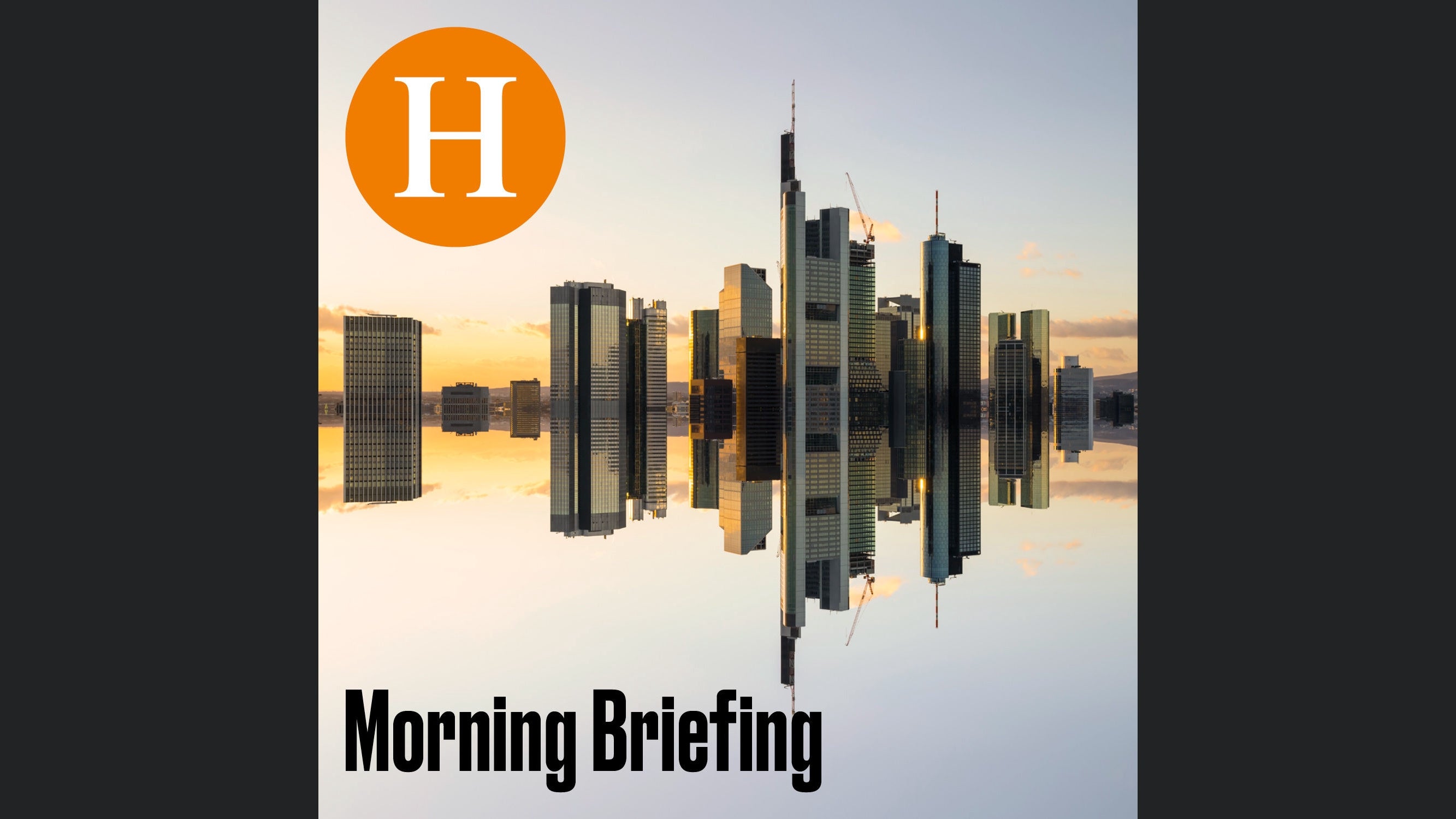 Handelsblatt Morning Briefing - News aus Wirtschaft, Politik und Finanzen