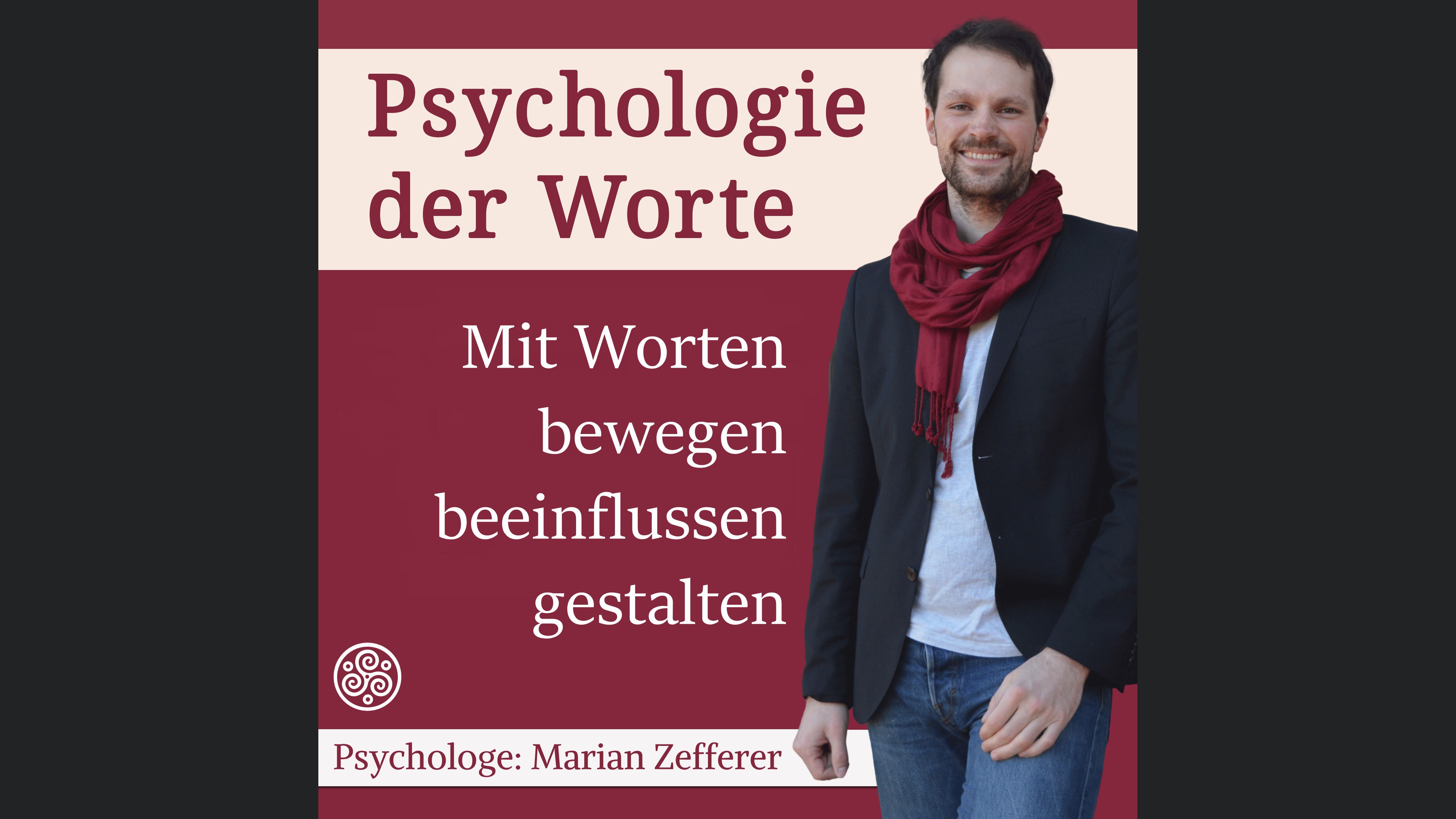 Psychologie der Worte: Mit Worten bewegen, beeinflussen, gestalten