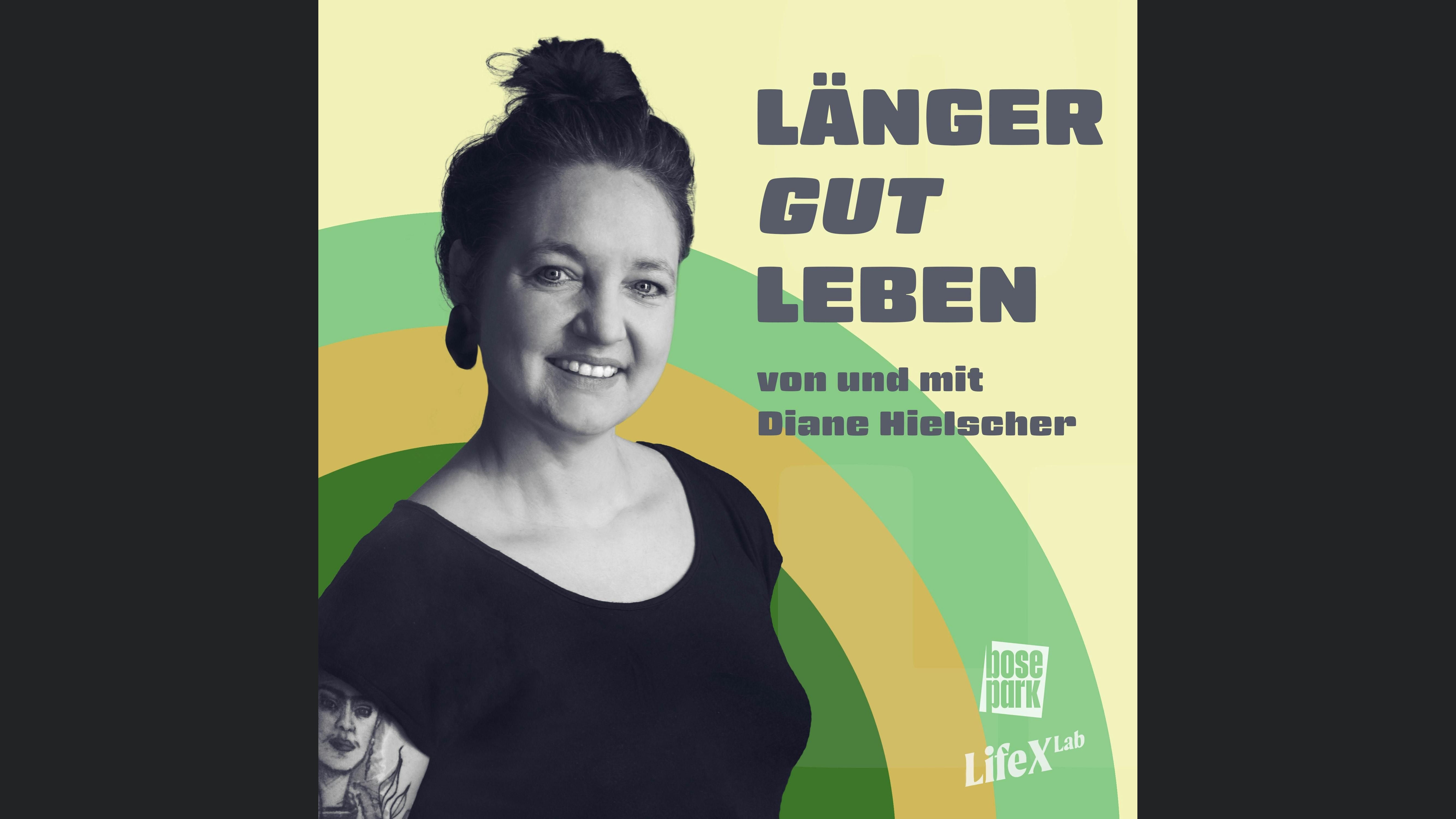 LÄNGER GUT LEBEN - mit Diane Hielscher