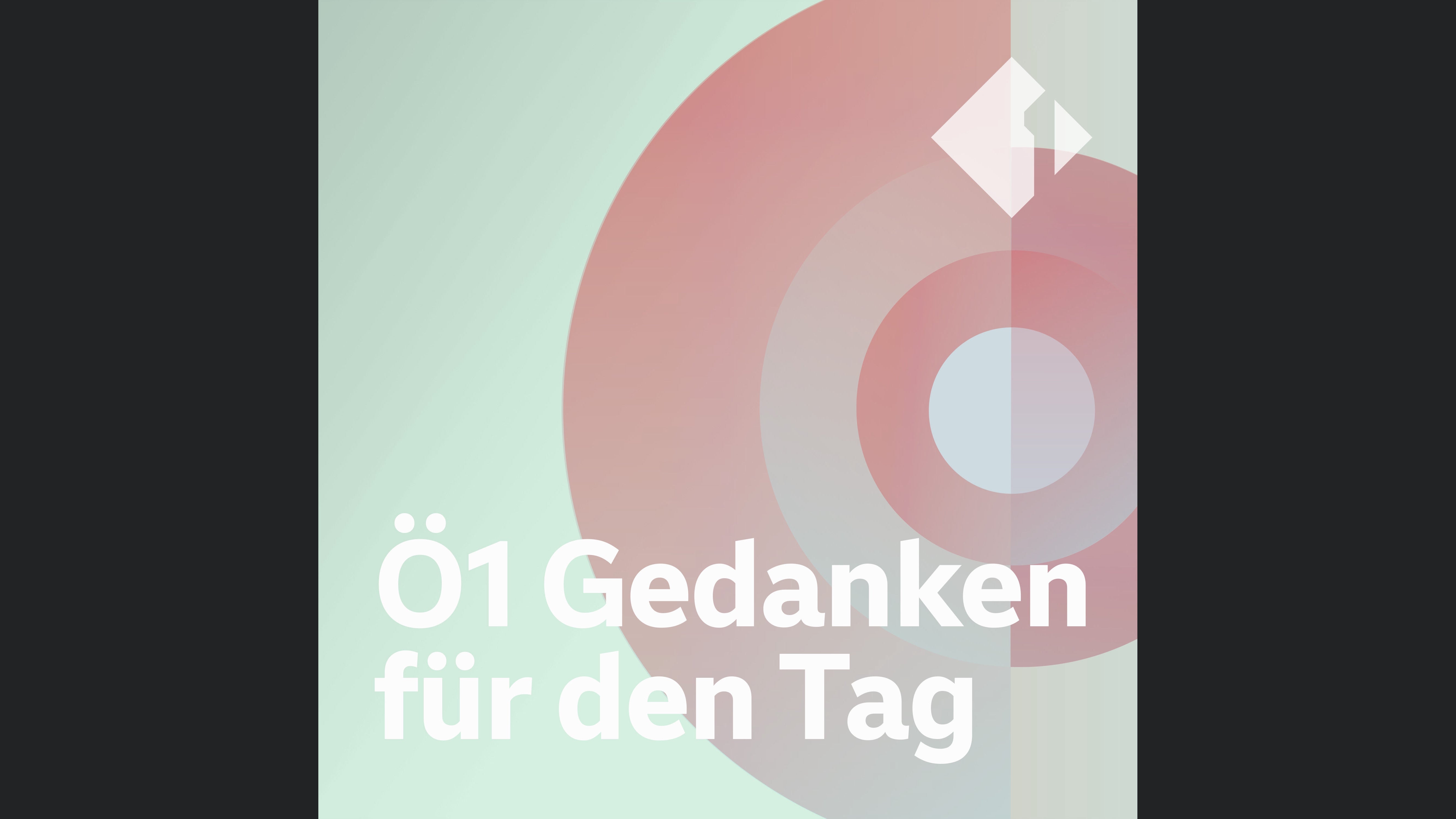 Ö1 Gedanken für den Tag