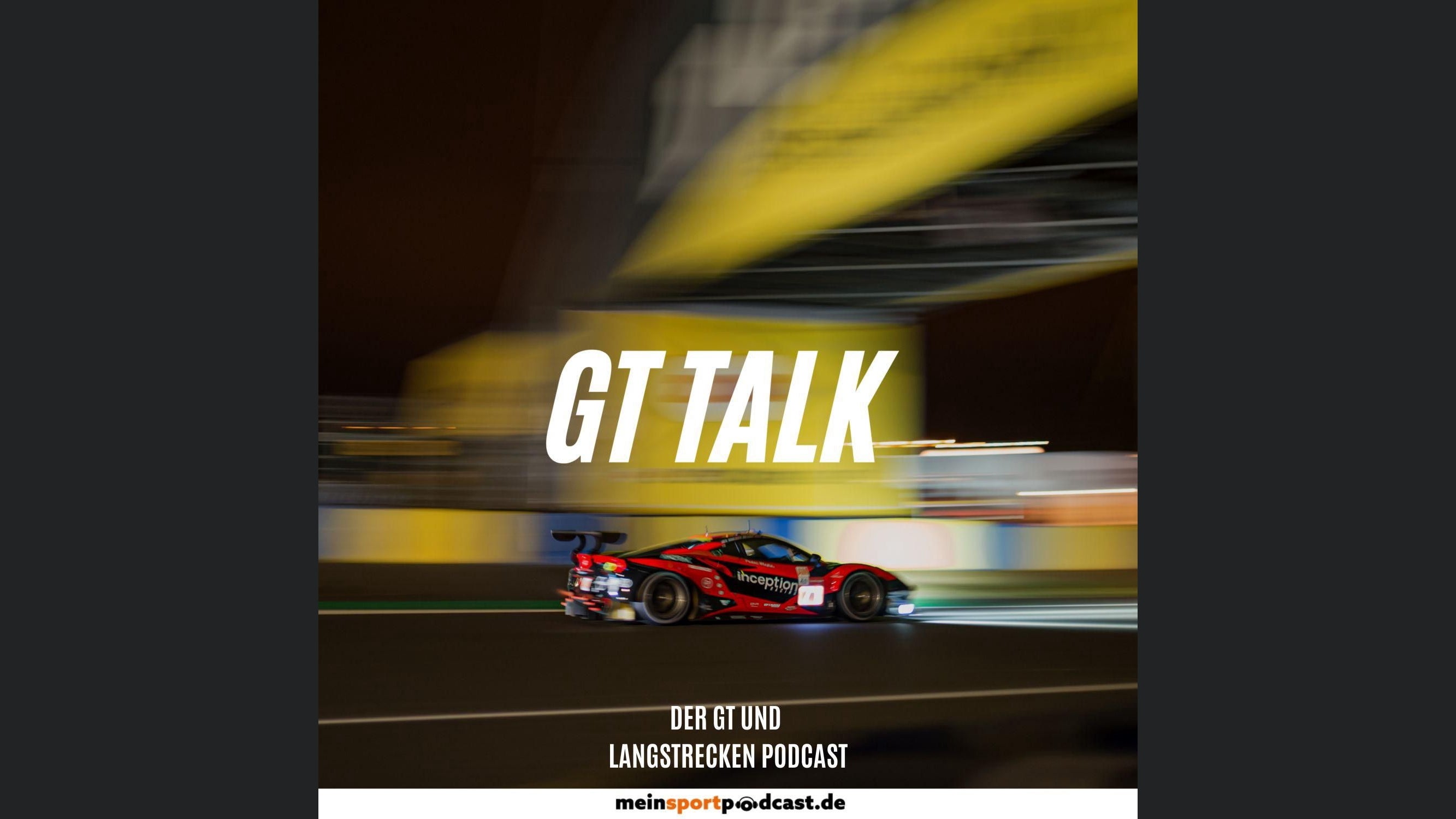 GT-Talk der GT und Langstrecken Podcast