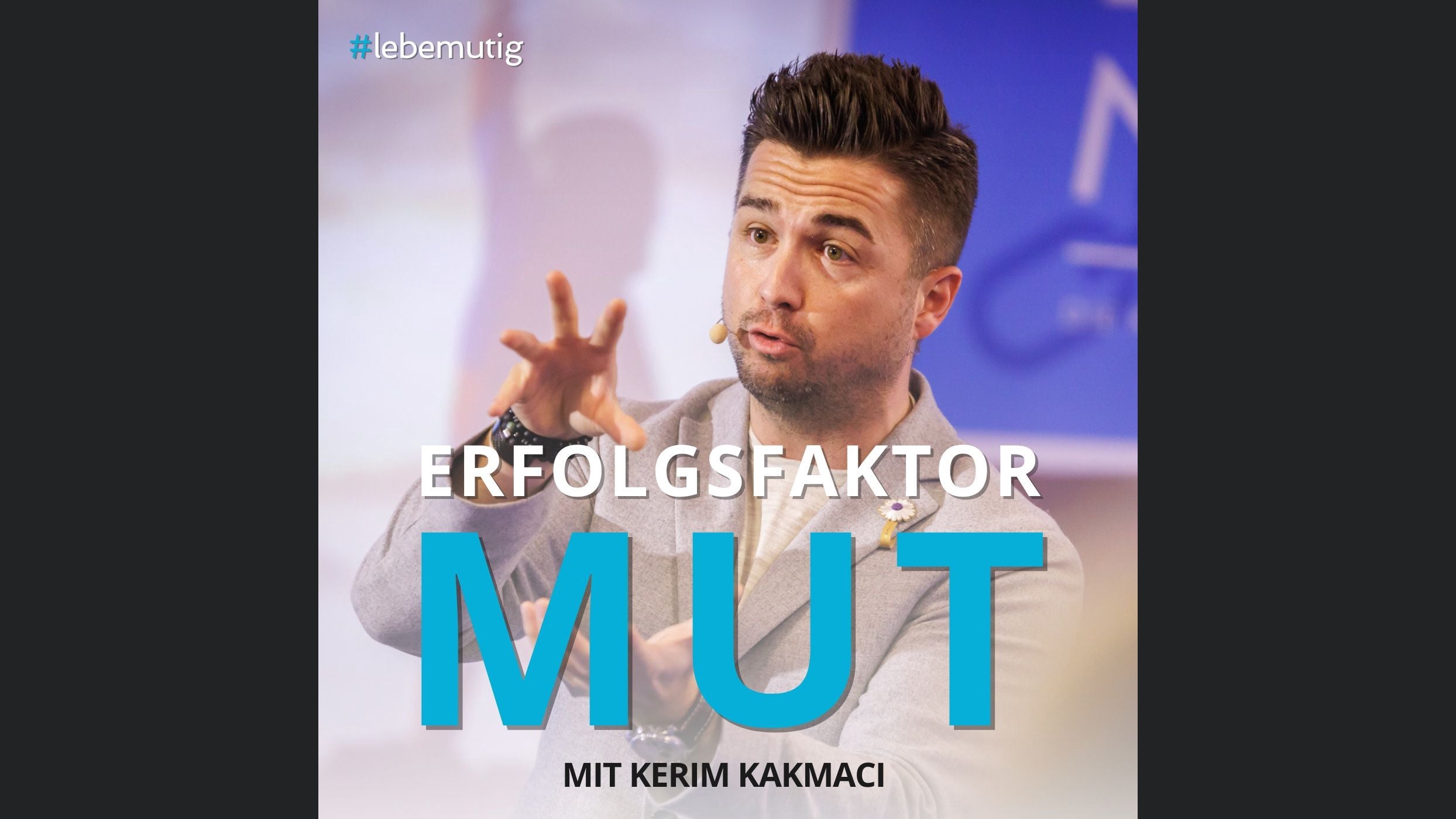 ERFOLGSFAKTOR MUT mit Kerim Kakmaci