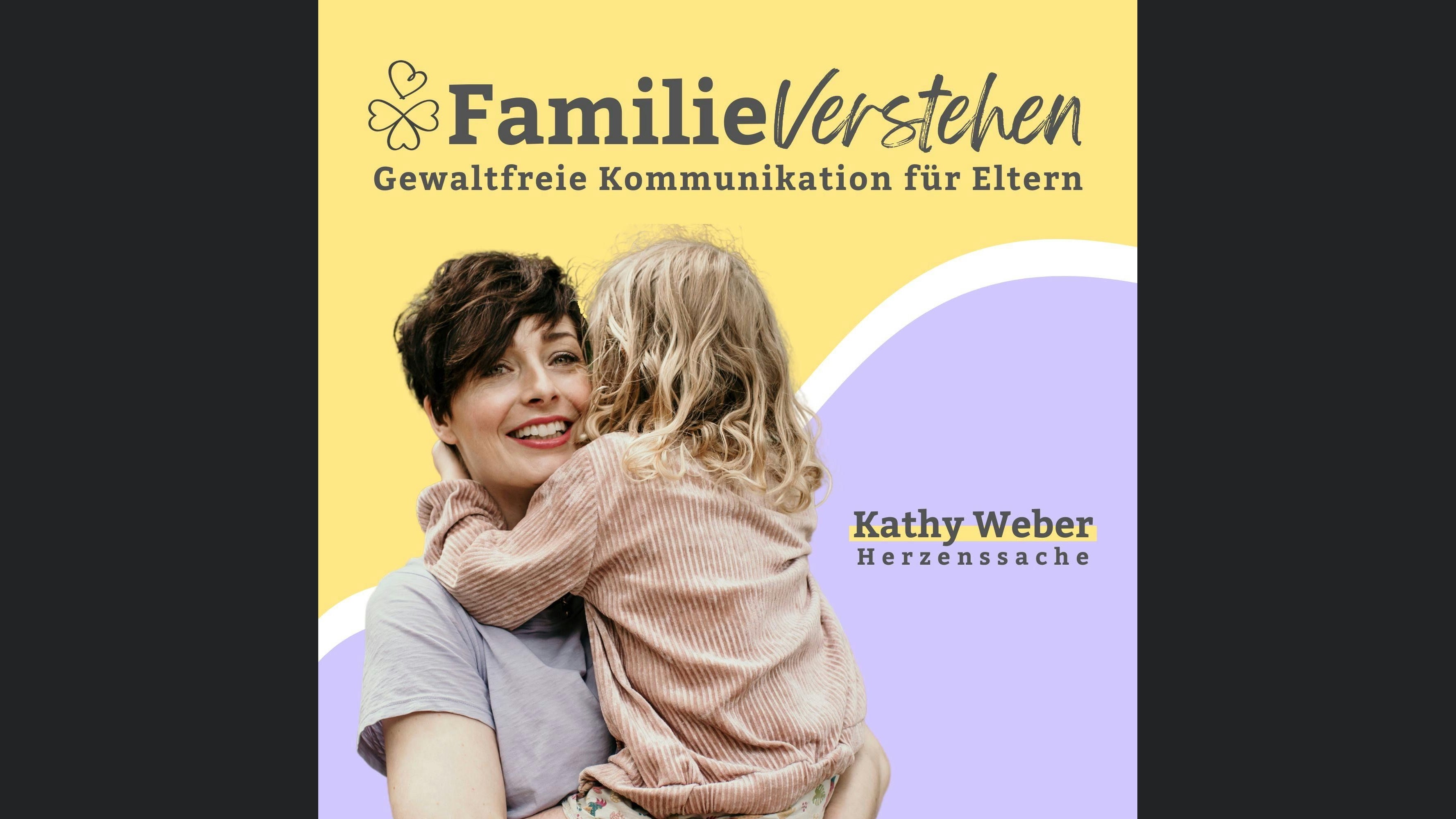Familie Verstehen: Gewaltfreie Kommunikation für Eltern